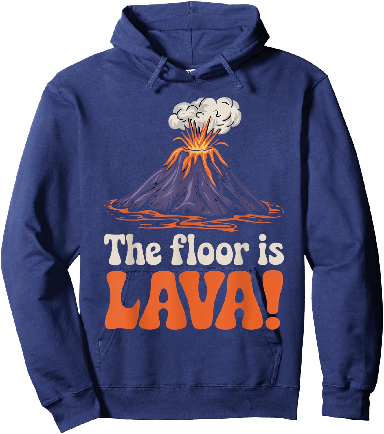 Floor Is Lava Geography Volcanoes Volcanology Volcanologist Hoodie - Hoodie | Navy