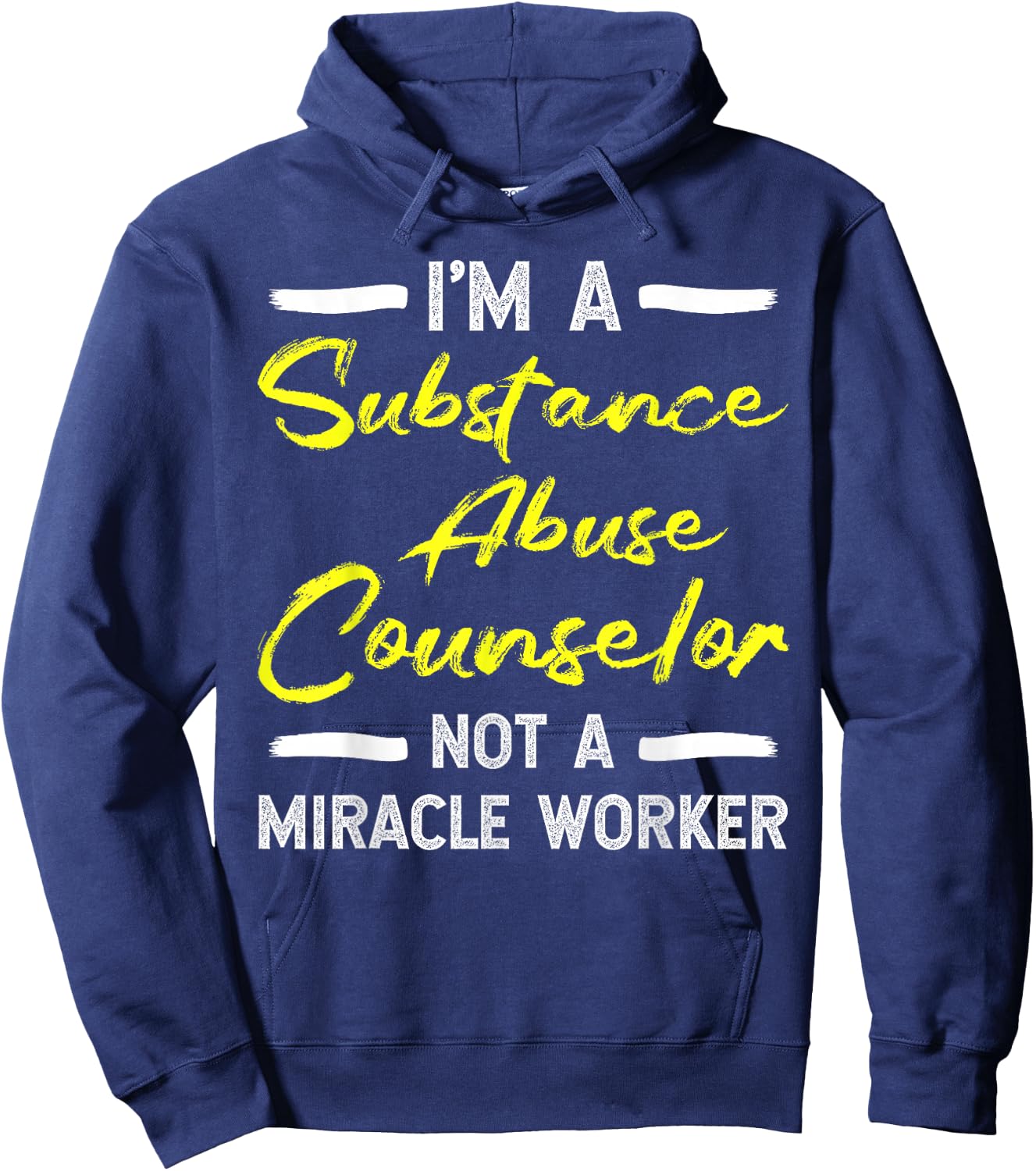 Substance Abuse Counselor - Not A Miracle Worker Hoodie - Hoodie | Navy
