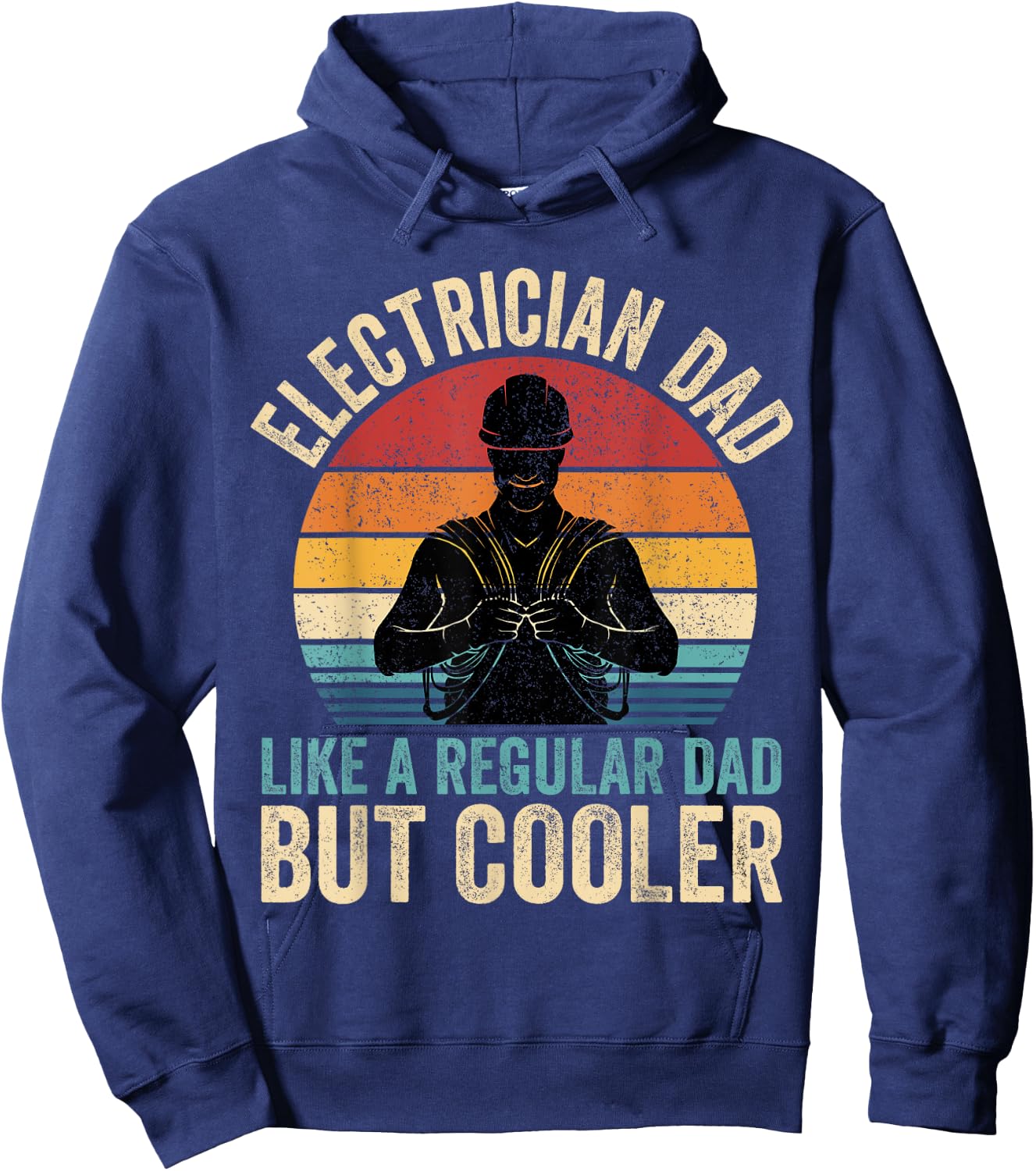 Electrician Dad Like Regular Dad But Cooler Father's Day Hoodie - Hoodie | Navy