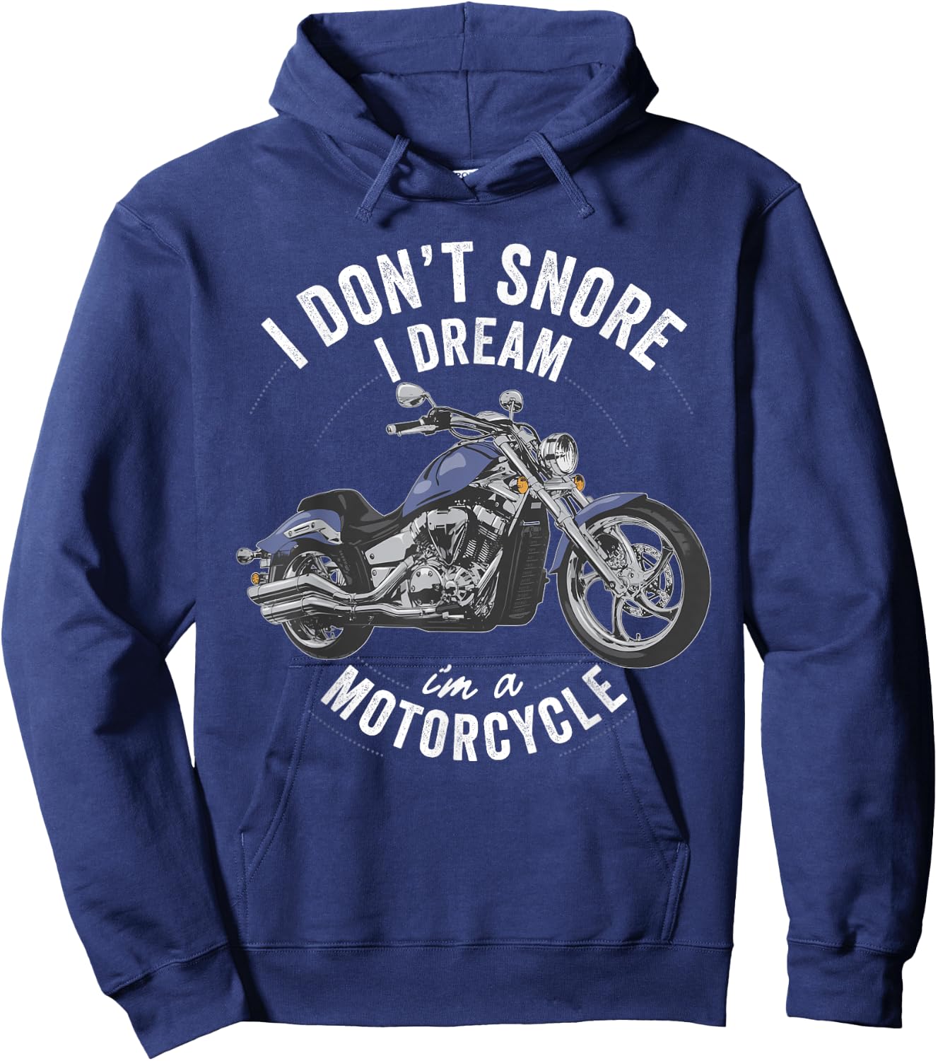 I don't snore I dream I'm a motorcycle funny bike rider gift Hoodie - Hoodie | Navy
