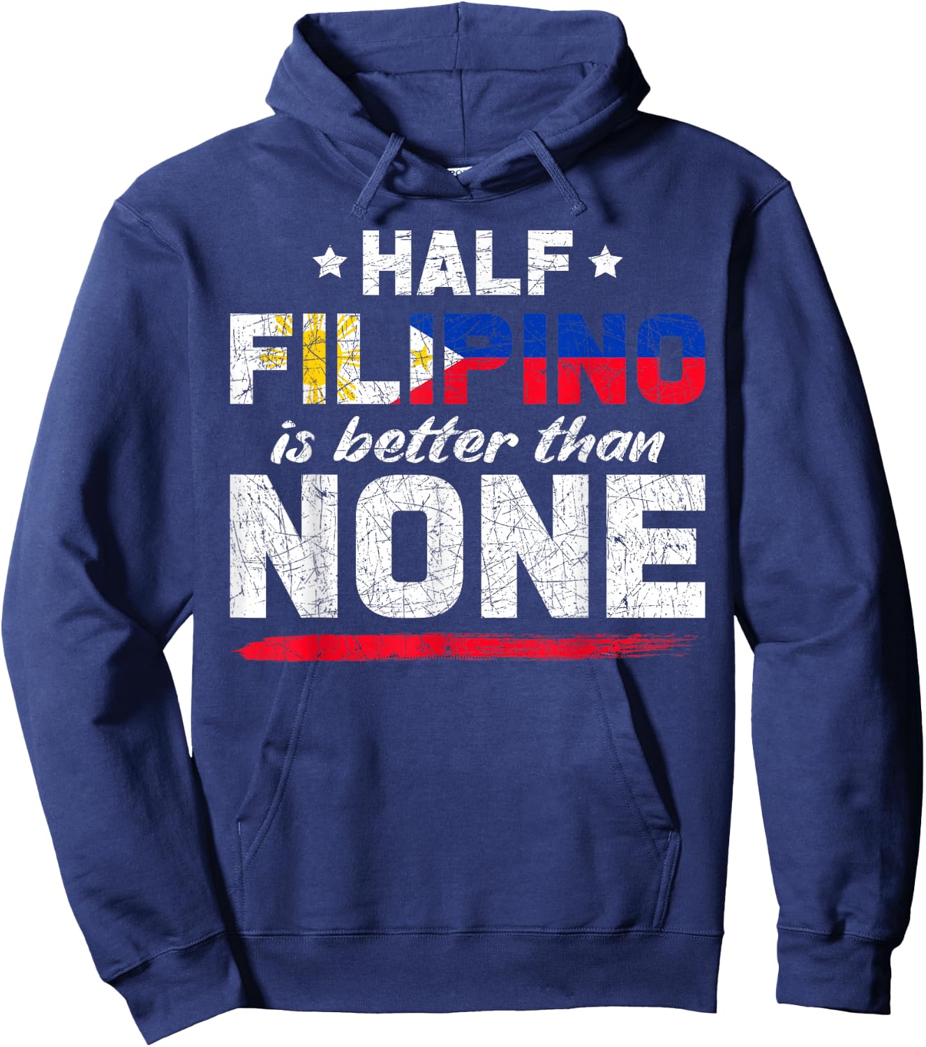 Half Filipino is Better Than No Pinoy Philippines Hoodie - Hoodie | Navy
