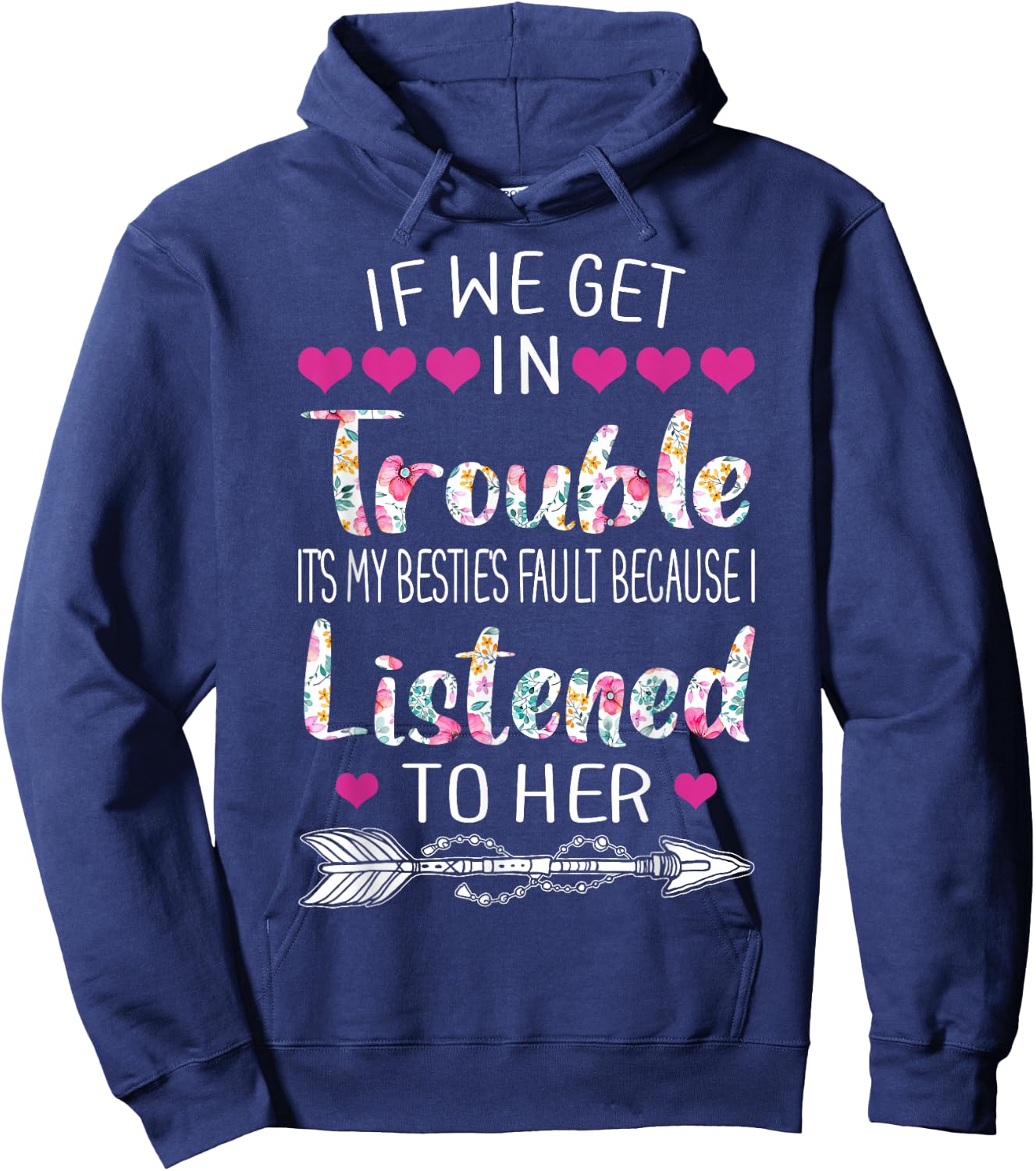 If We Get In Trouble It's My Bestie's Fault Women Besties Hoodie - Hoodie | Navy