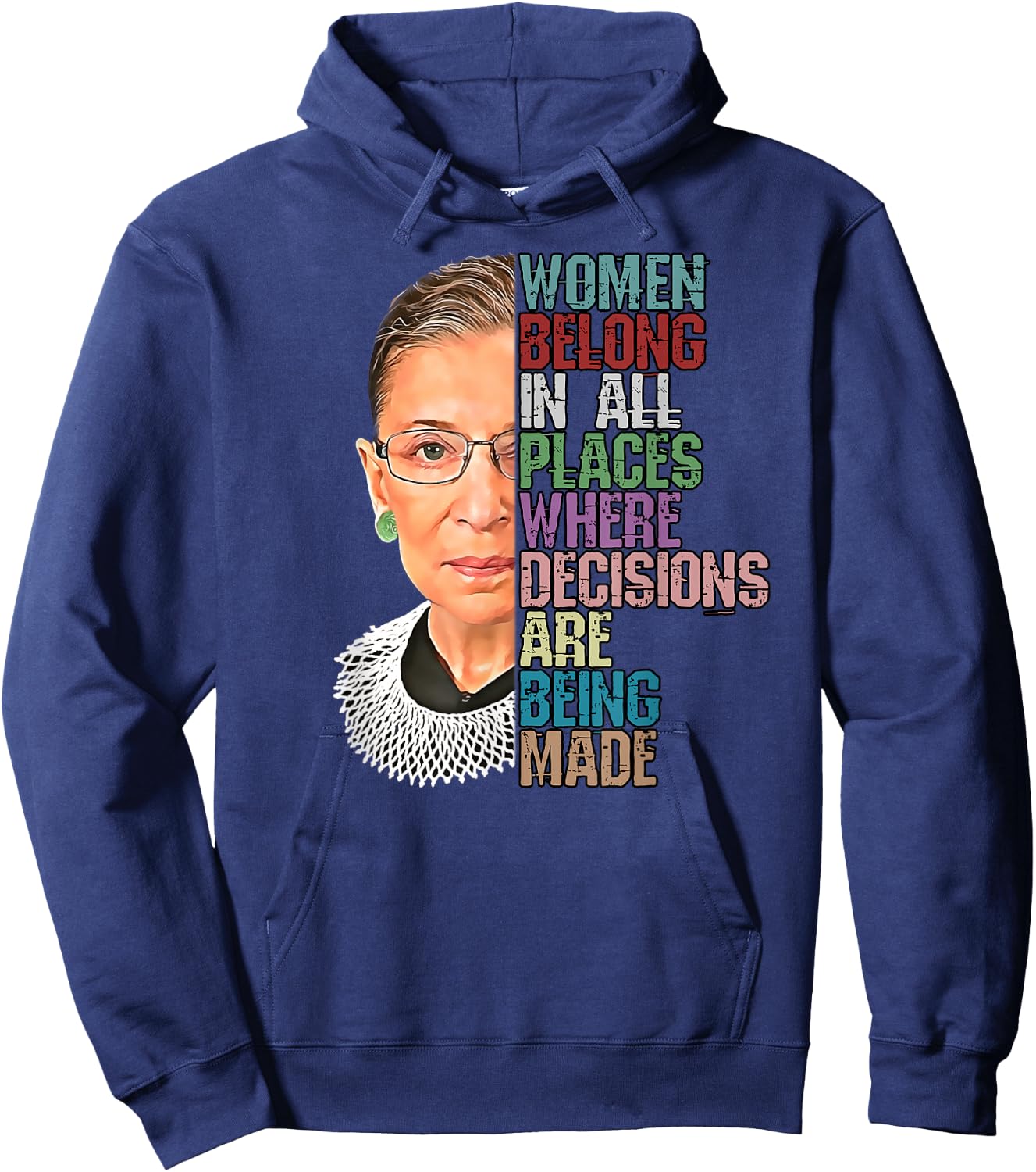 Women Belong In All Places Where Decisions Being Made RBG Hoodie - Hoodie | Navy