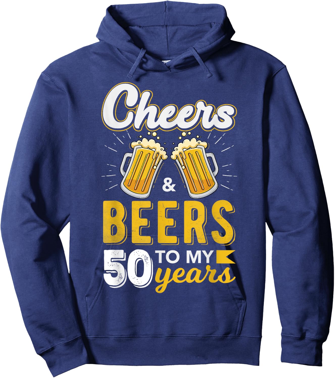 Cheers and Beers to 50 Years Birthday Hoodie - Hoodie | Navy