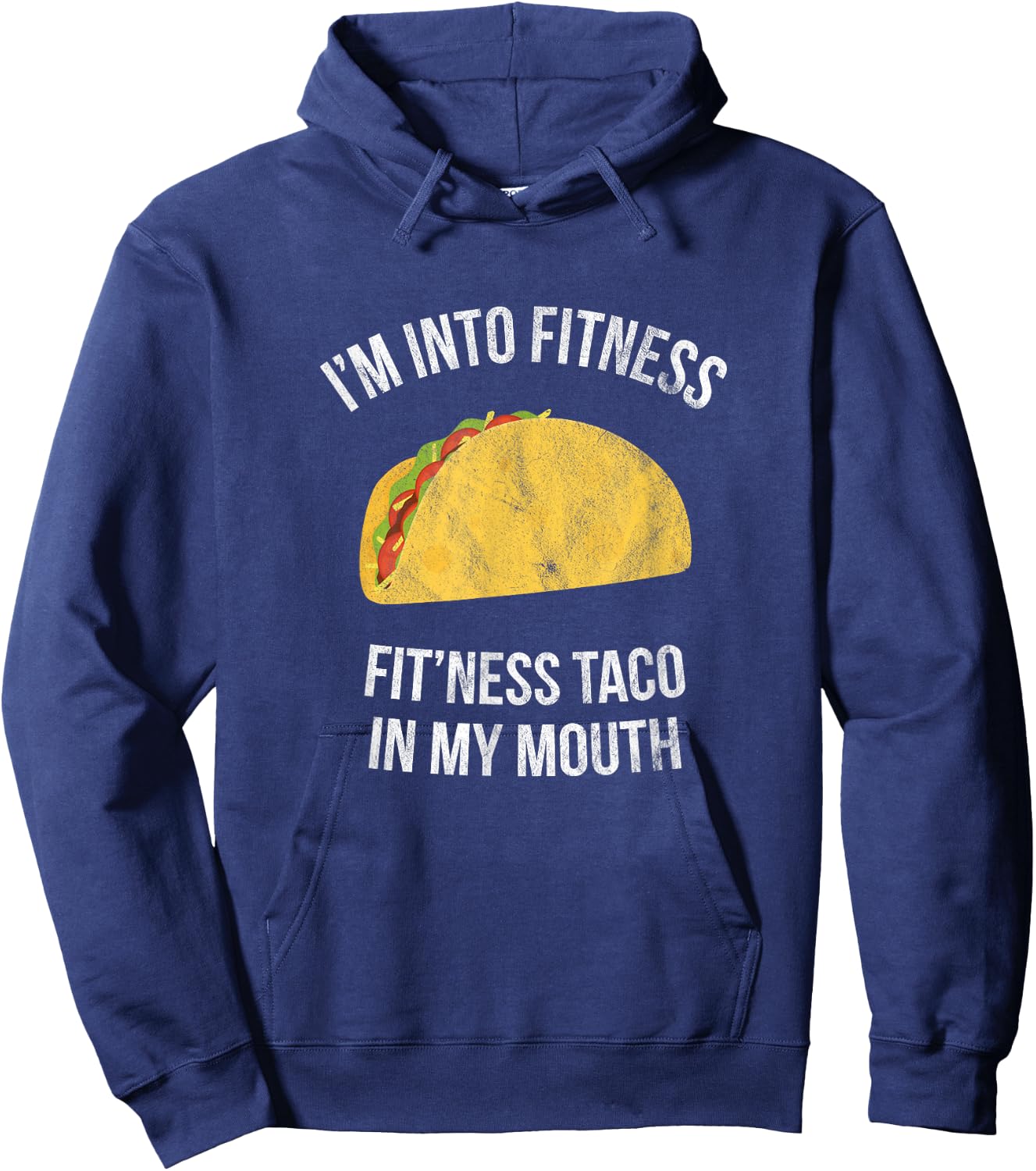 I'm into fitness - Fit'ness taco in my mouth Hoodie - Hoodie | Navy