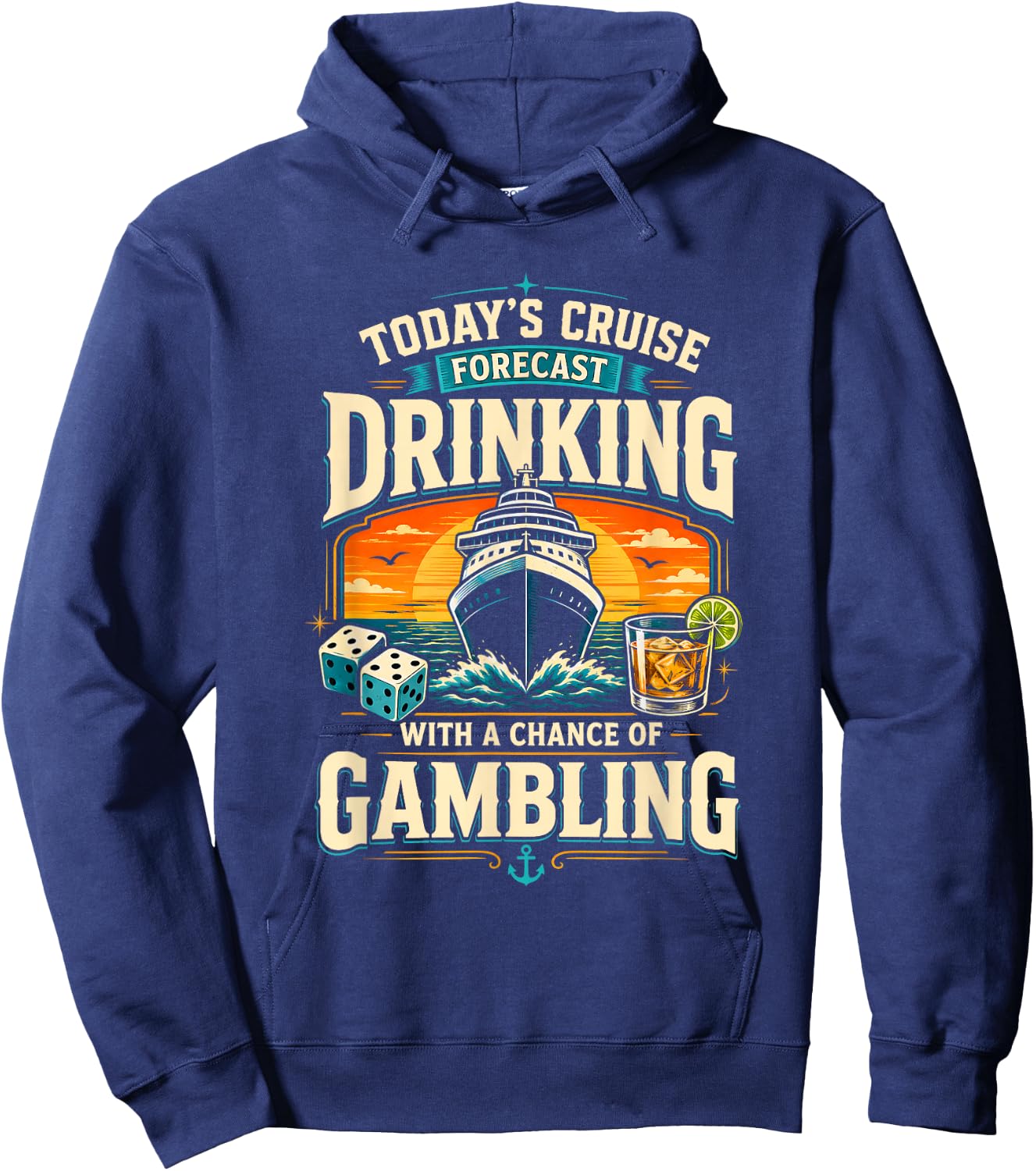 Today's Cruise Forecast Drinking with A Chance of Gambling Hoodie - Hoodie | Navy