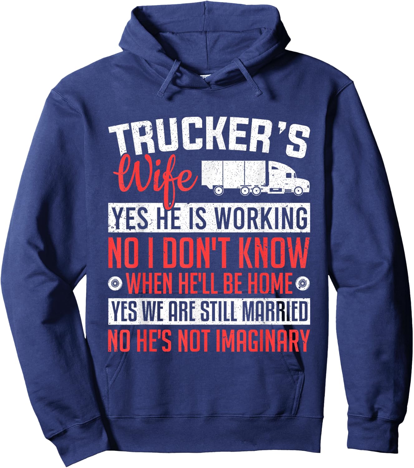 Truck Driver Trucker's Wife Yes He Is Working Women Trucker Hoodie - Hoodie | Navy