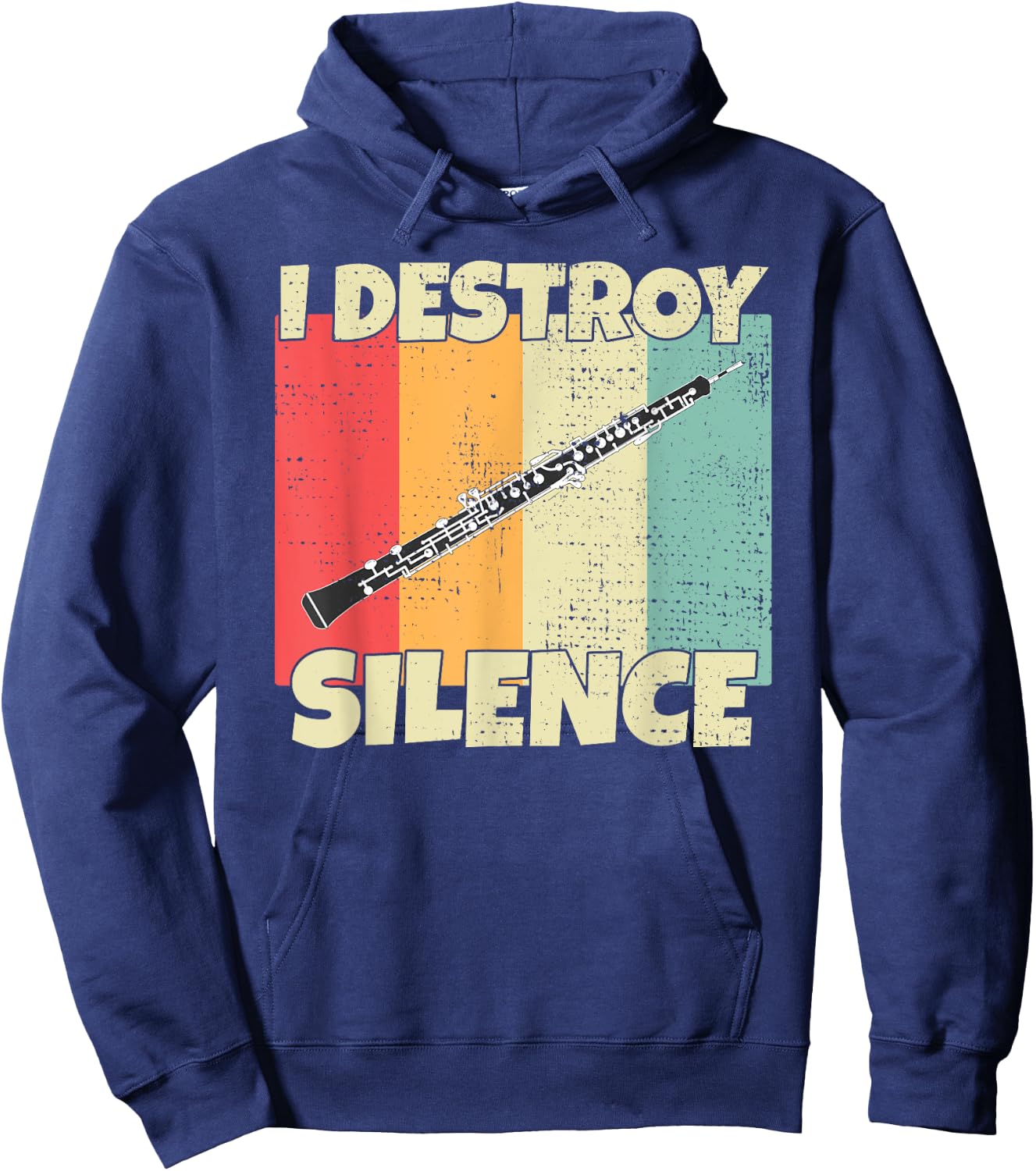 Funny Oboe Instrument I Destroy Silence for Oboe Hoodie - Hoodie | Navy