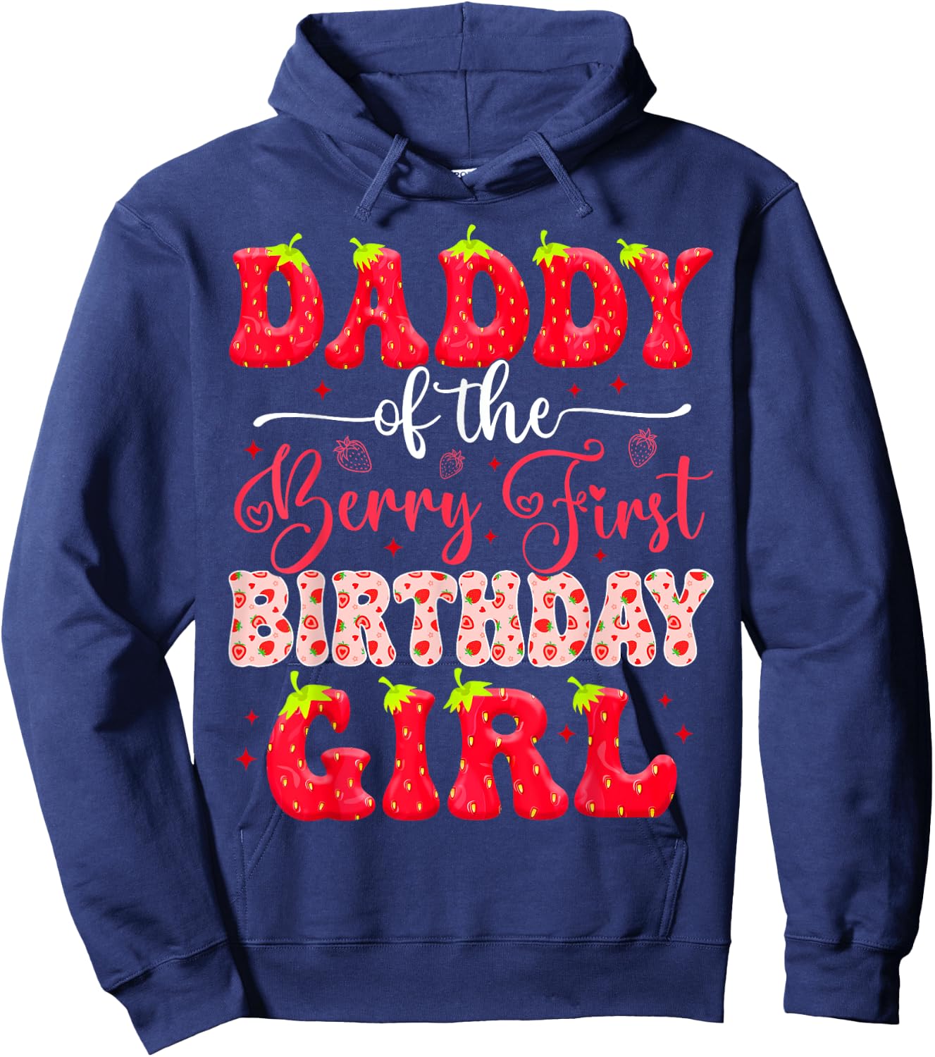 Daddy Of The Sweet One Berry First Birthday Girl Strawberry Hoodie - Hoodie | Navy