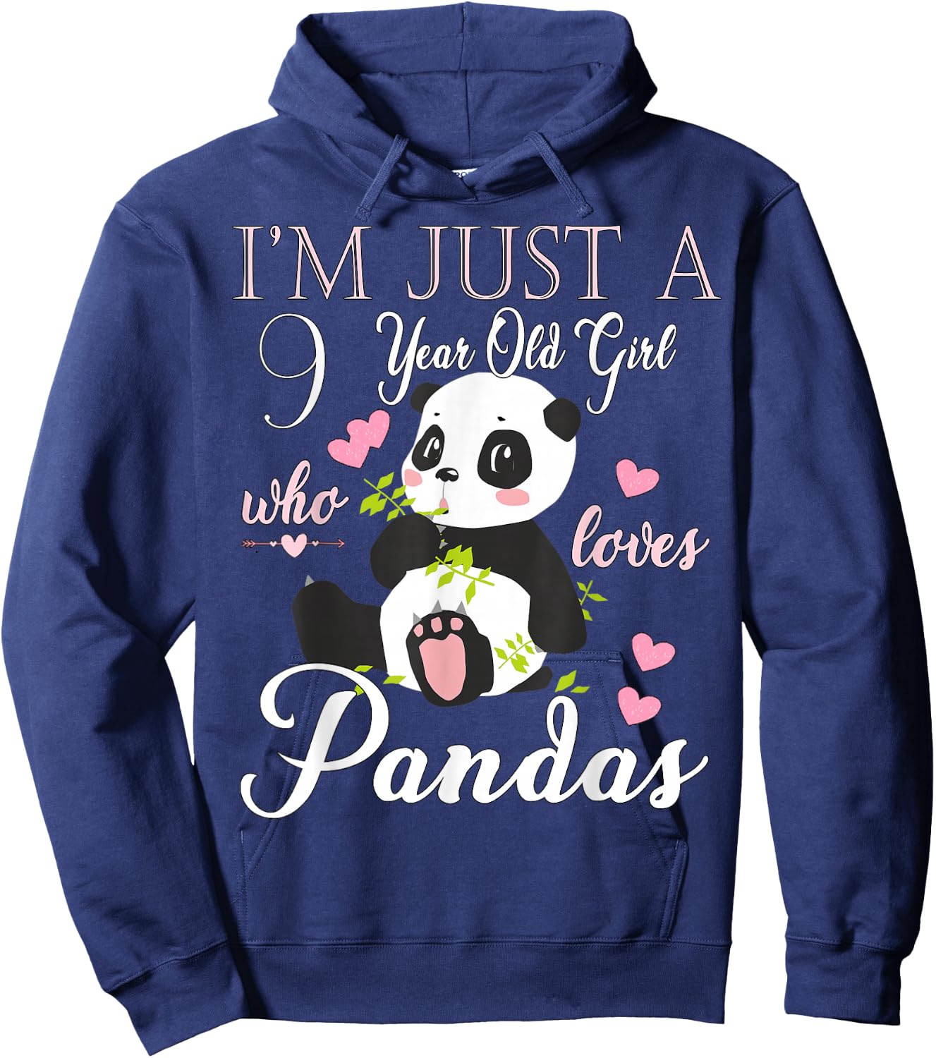 I'm Just A 9 Year Old Girl Who Loves Pandas Birthday Hoodie - Hoodie | Navy