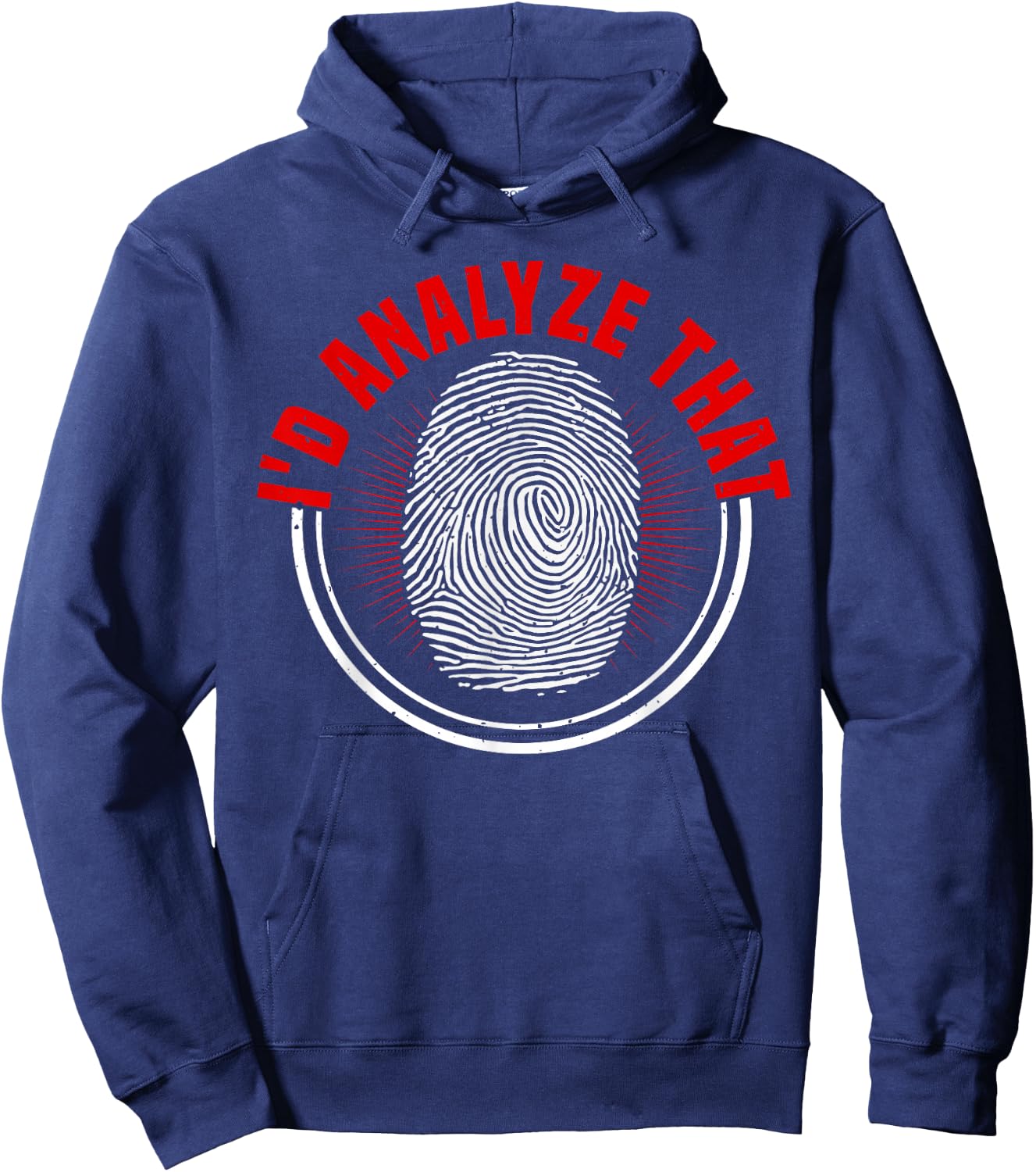 Forensic Scientist I'd Analyze That Crime Scene Investigator Hoodie - Hoodie | Navy