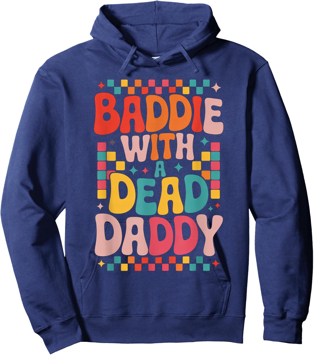 Baddie With A Dead Daddy Dead Dad Club Funny Baddie Hoodie - Hoodie | Navy