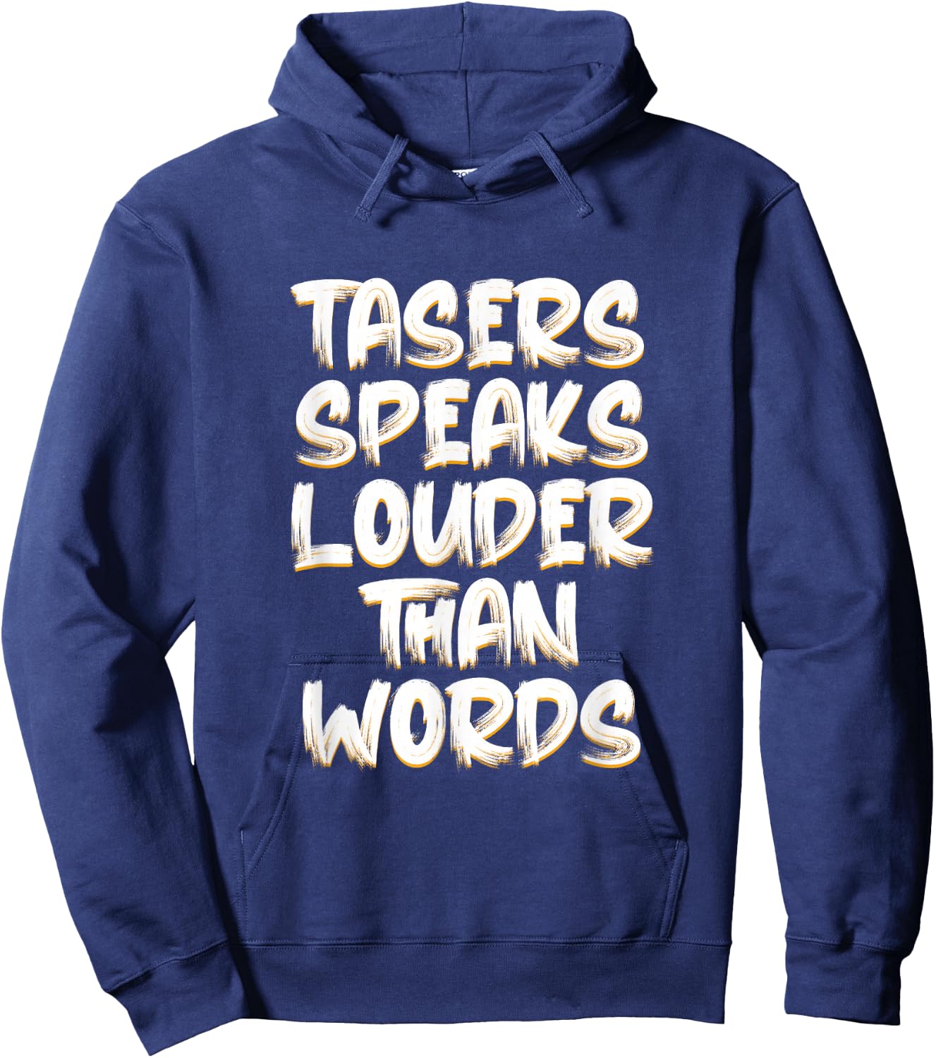 Tasers Speak Louder Than Words Electric Taser Hoodie - Hoodie | Navy