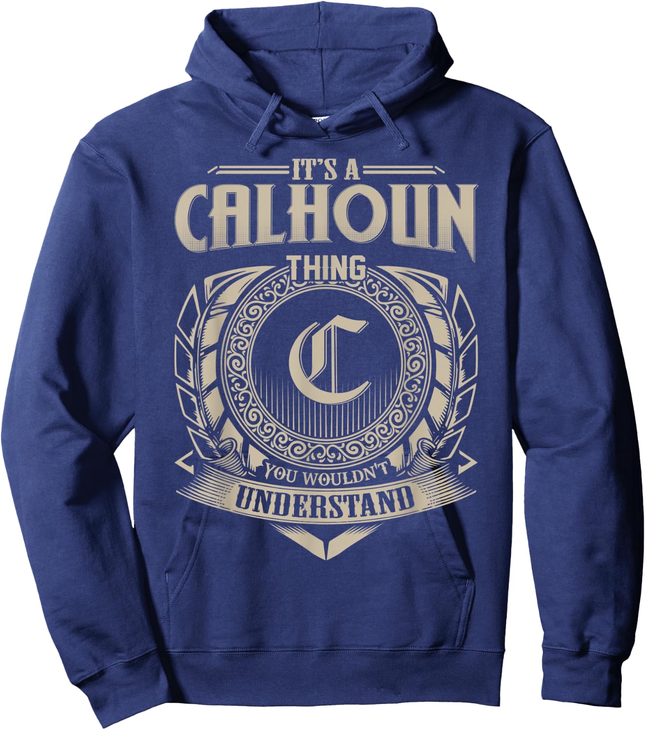 It's A CALHOUN Thing You Wouldn't Understand Name Vintage Hoodie - Hoodie | Navy