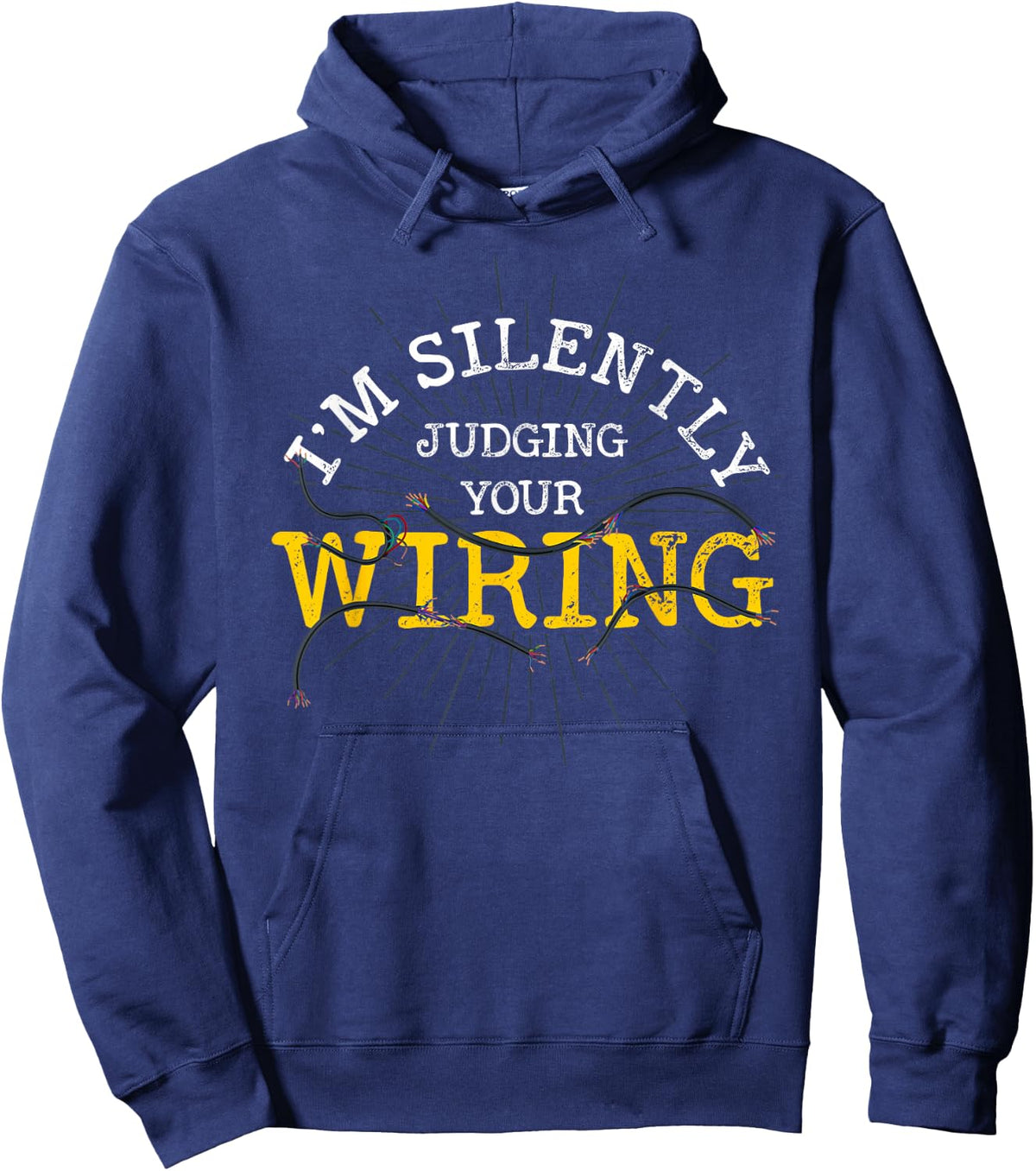 Im Silently Judging Your Wiring Lineman Funny Electrician Hoodie - Hoodie | Navy