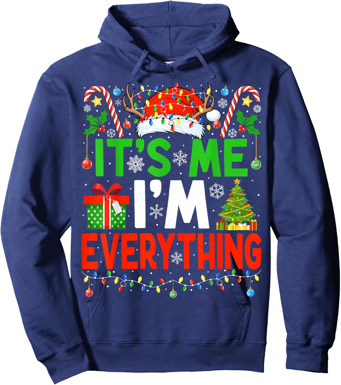 I Have Everything I Want Couple Christmas Me I'm Everything Hoodie - Hoodie | Navy