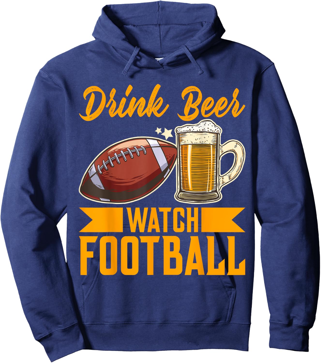 Drink Beer Watch Football Football Hoodie - Hoodie | Navy