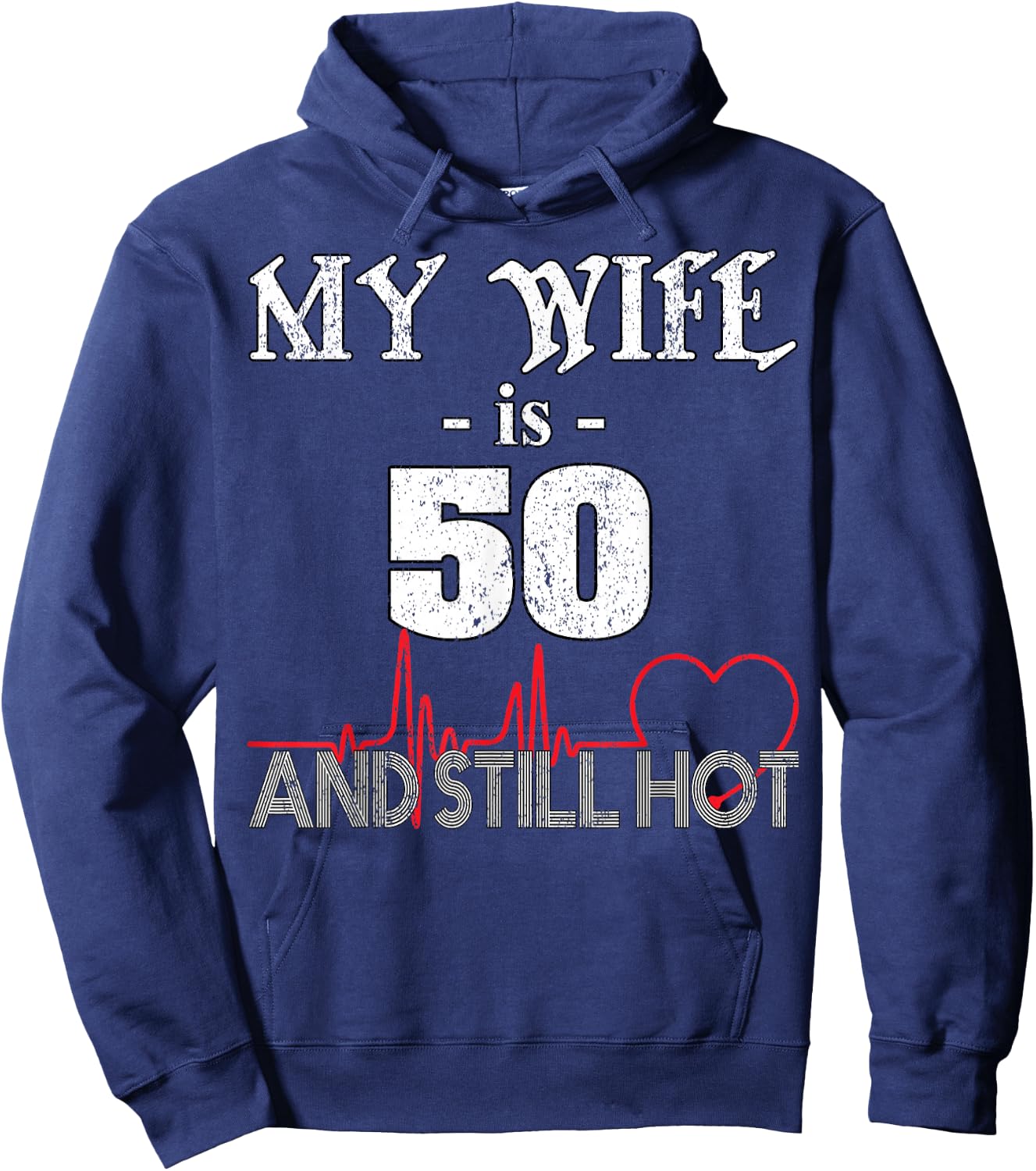 Funny Wife 50th B-day My Wife Is 50 And Still Hot Hoodie - Hoodie | Navy