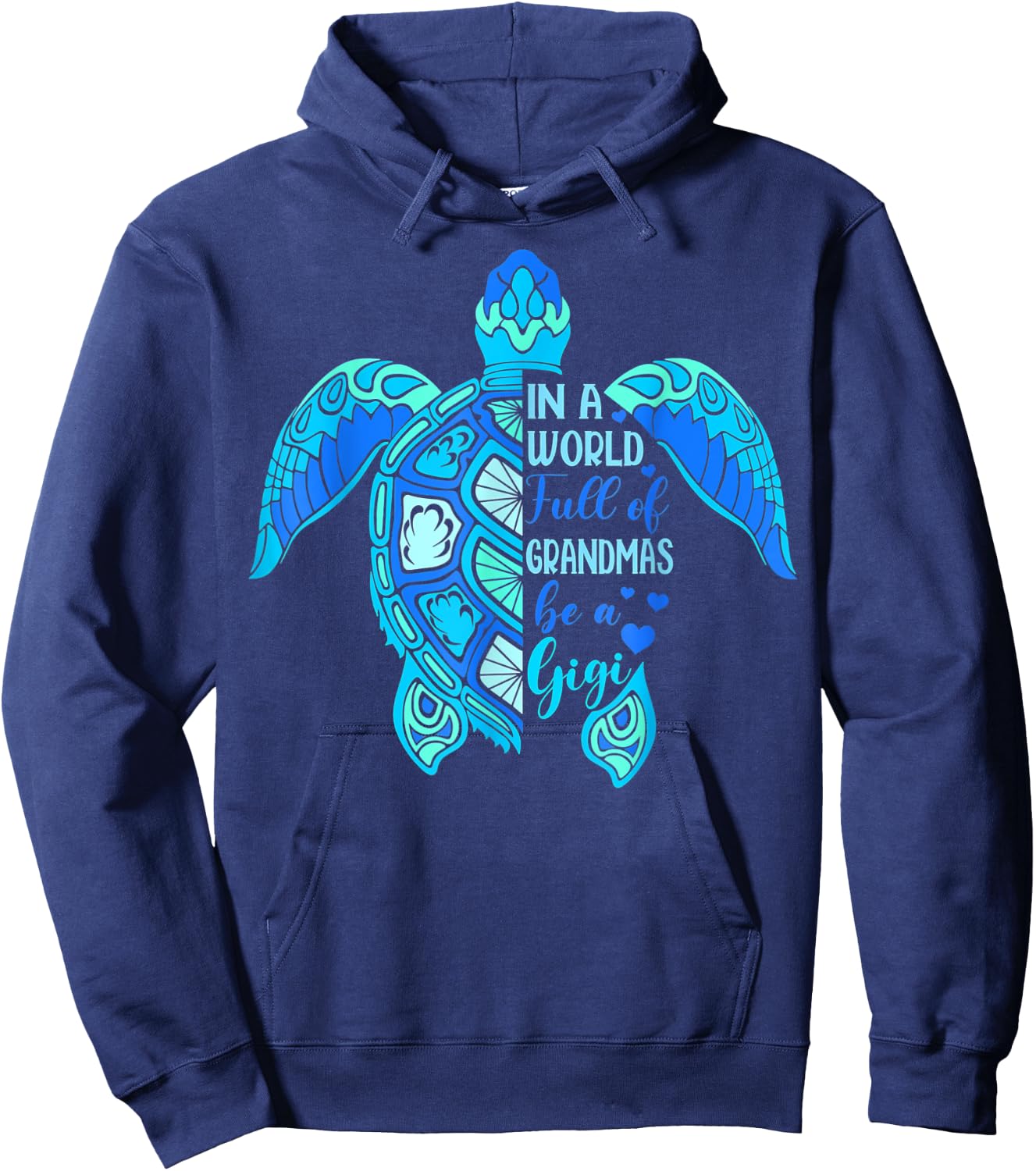 In A World Full Of Grandmas Be A Gigi Turtle Mother's Day Hoodie - Hoodie | Navy