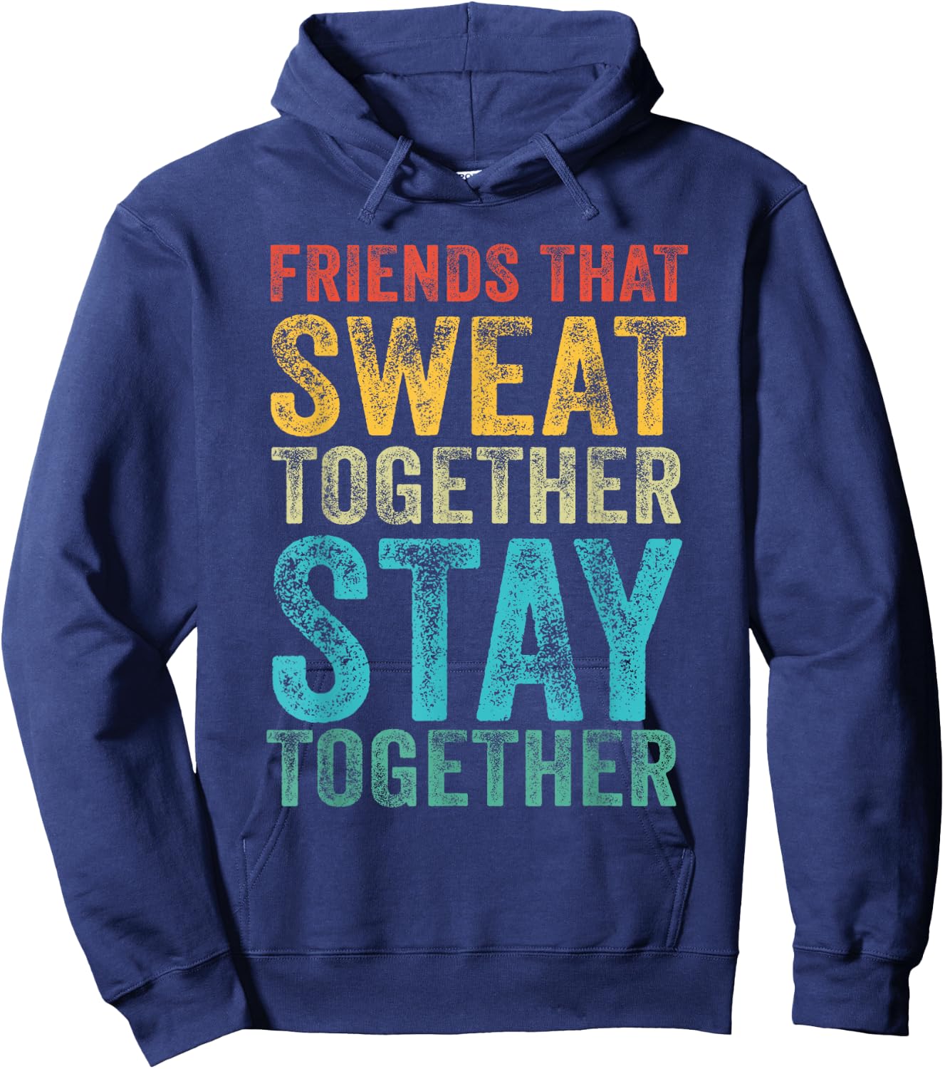 Friends That Sweat Together Stay Together Gym Vintage Retro Hoodie - Hoodie | Navy