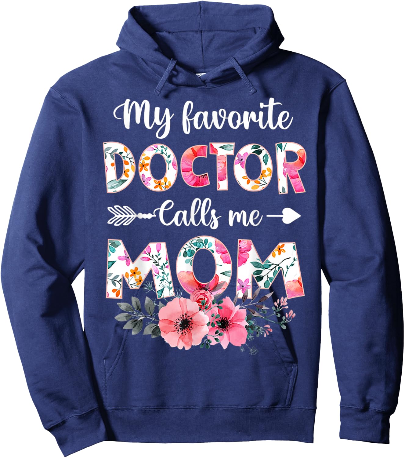 My Favorite Doctor Calls Me Mom Shirt Doctor Mom Mothers Day Hoodie - Hoodie | Navy