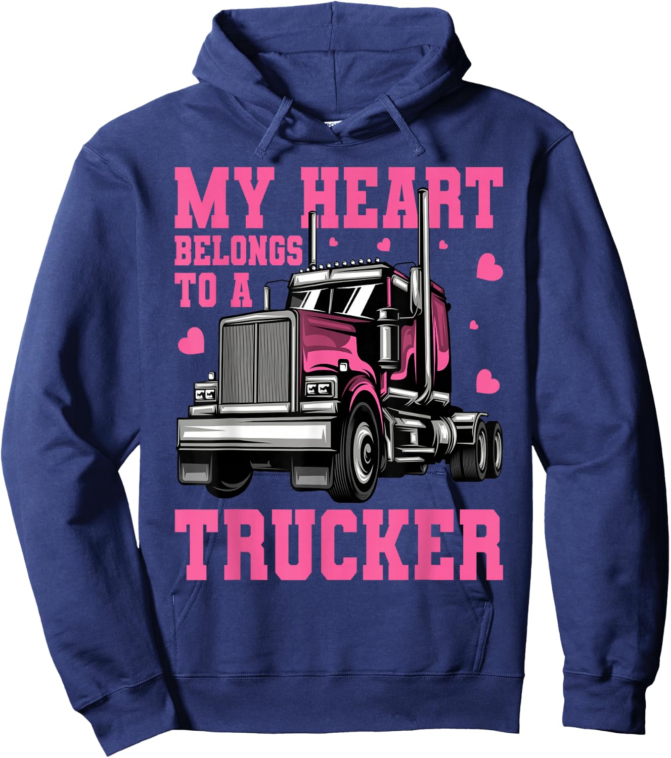 18 Wheeler Semi Truck Driver My Heart Belongs To A Trucker Hoodie - Hoodie | Navy