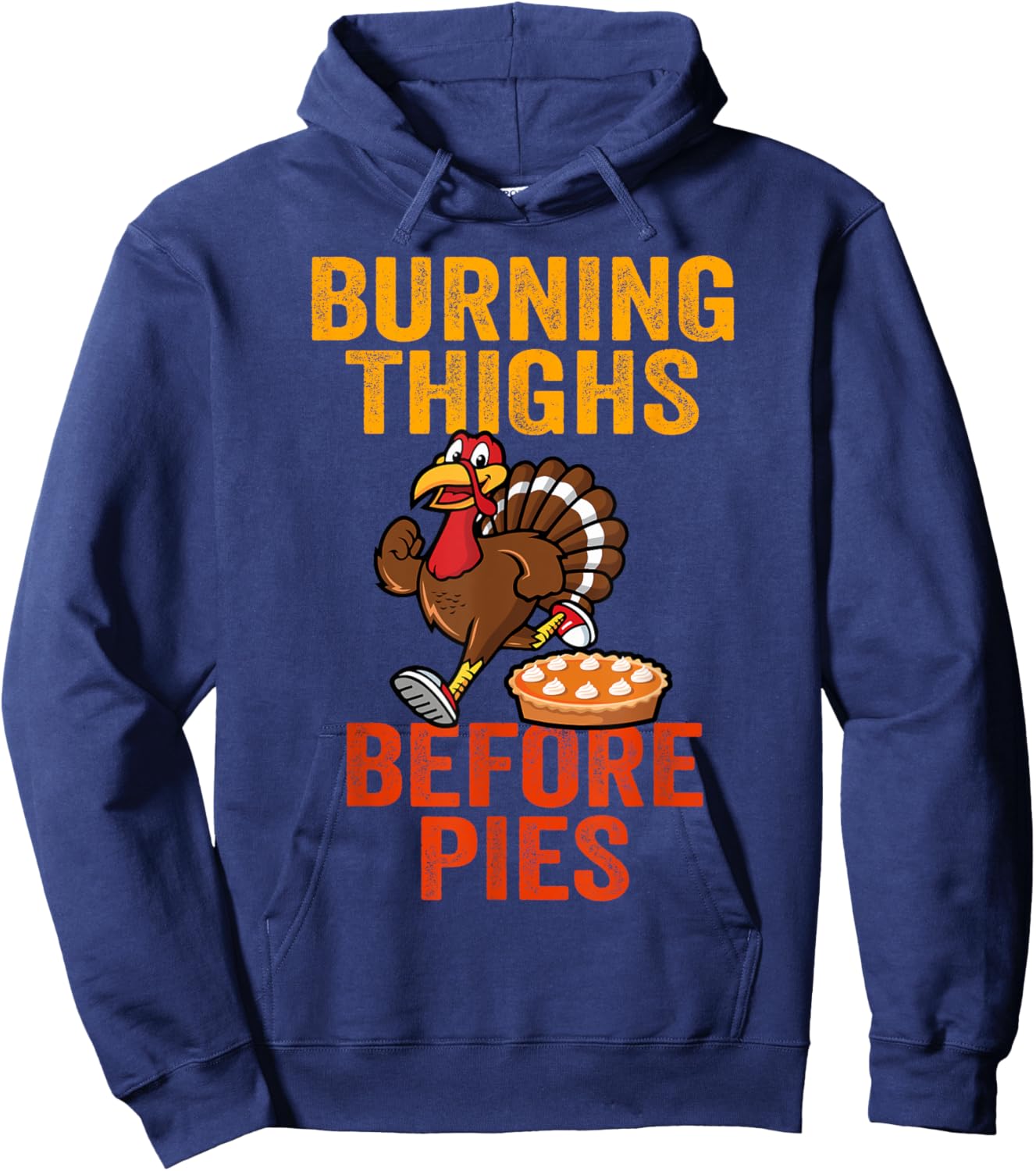 Burning Thighs Before Pies Turkey Trot Costume Hoodie - Hoodie | Navy