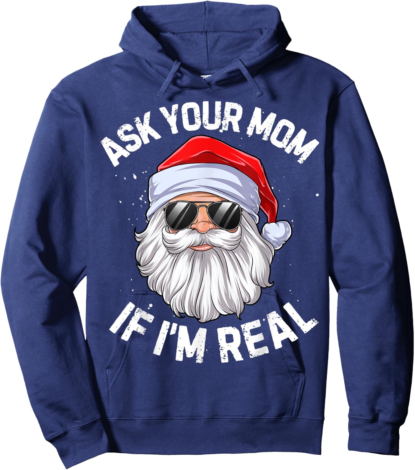 Ask Your Mom If I'm Real Funny Christmas Santa Claus Xmas Hoodie - Hoodie | Navy