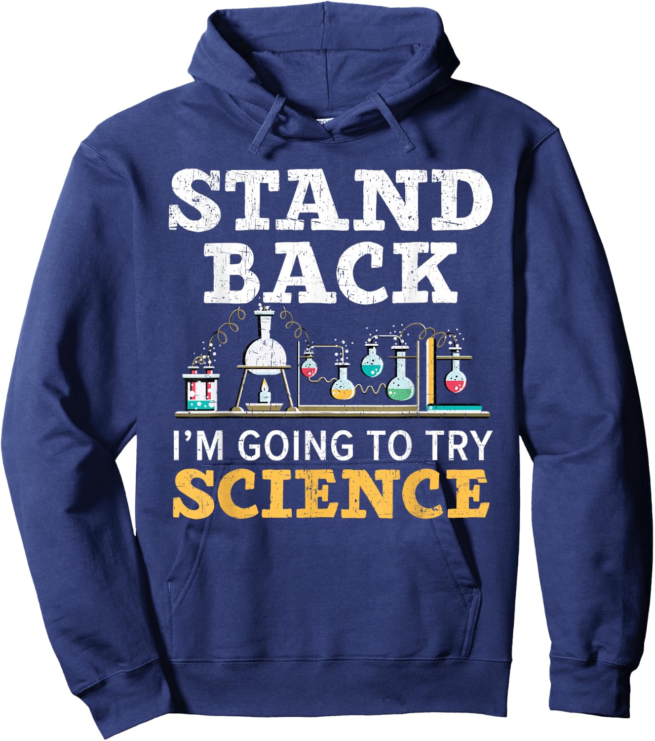 Stand Back I'm Going To Try Science Lover Science Teacher Hoodie - Hoodie | Navy