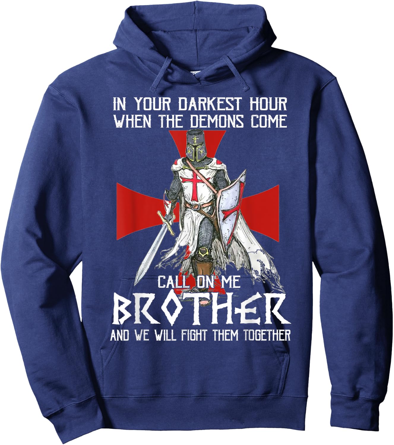 Knight Templar Warrior Call On Me Brother Fight Together Hoodie - Hoodie | Navy