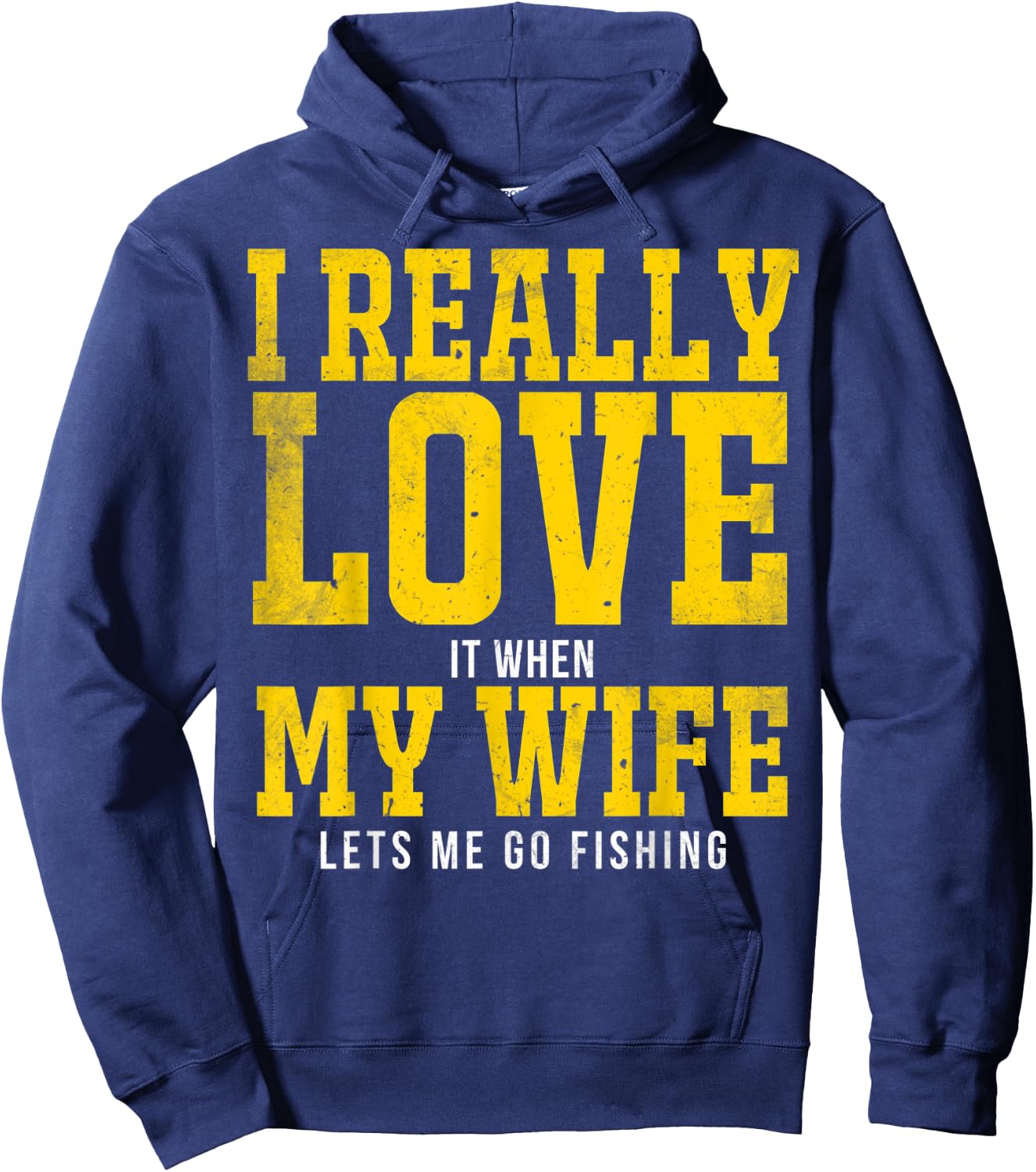 I Really Love My Wife Fishing I Love My Wife Fishing Hoodie - Hoodie | Navy