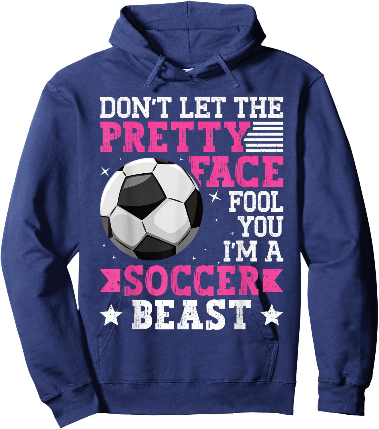 Don't Let The Pretty Face Fool You Women Girls Soccer Hoodie - Hoodie | Navy