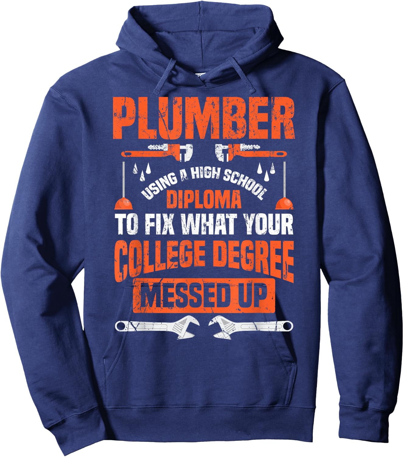 Plumber Funny College Plumbing Joke Pun Gift Hoodie - Hoodie | Navy