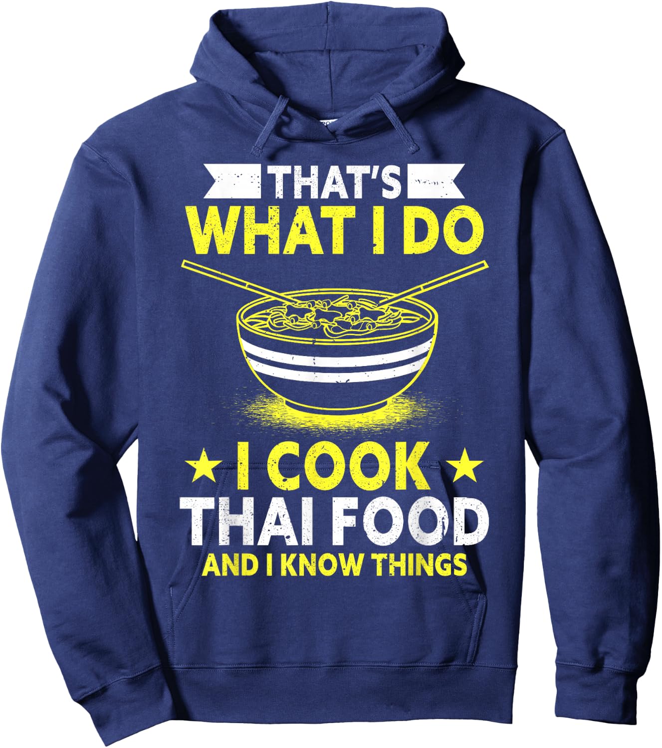 Thats What I Do I Cook Thai Food And I Know Things Thai Food Hoodie - Hoodie | Navy