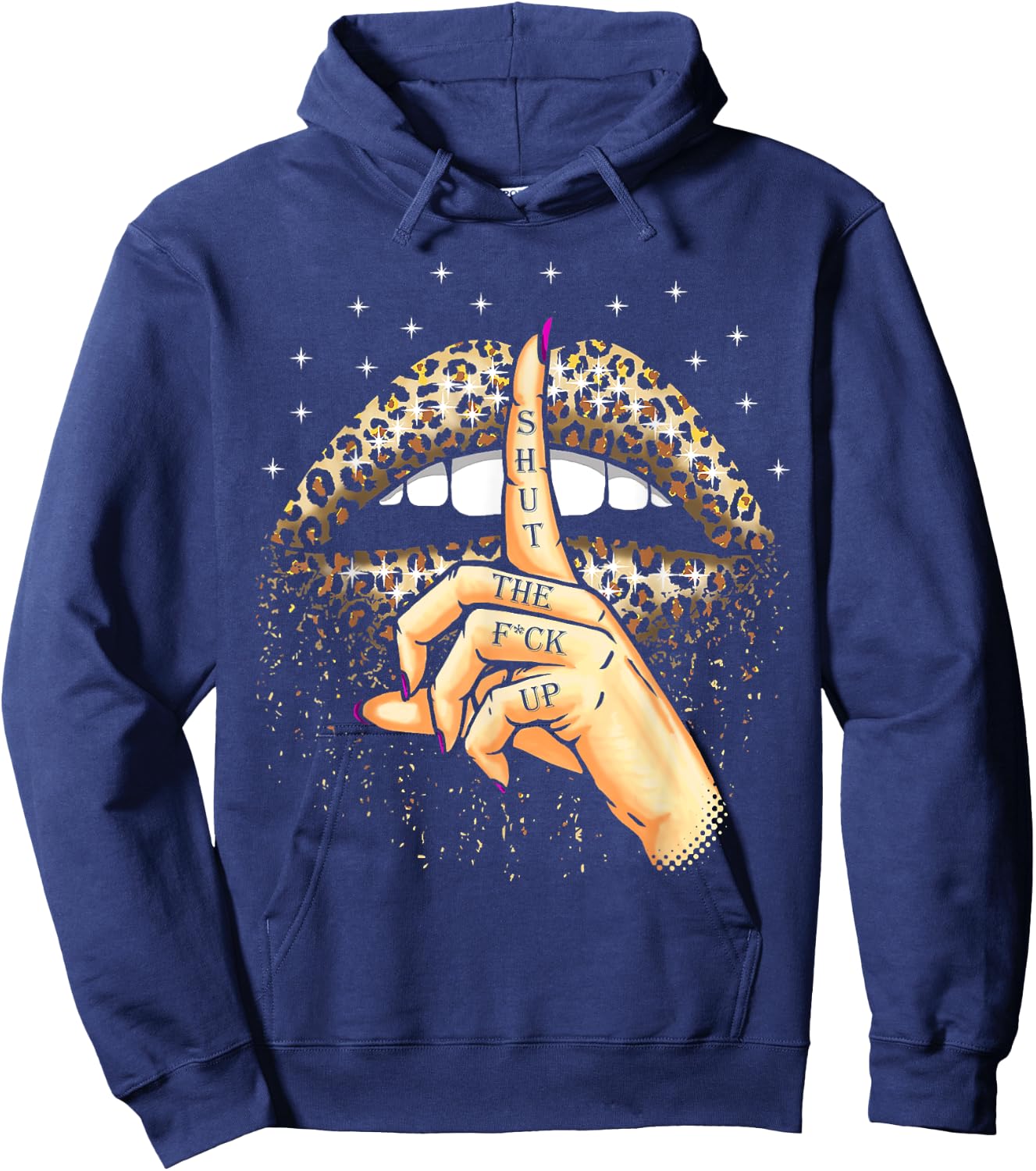 Cool Leopard Lips Gift Funny Shut The Fuck Up Gag Hoodie - Hoodie | Navy