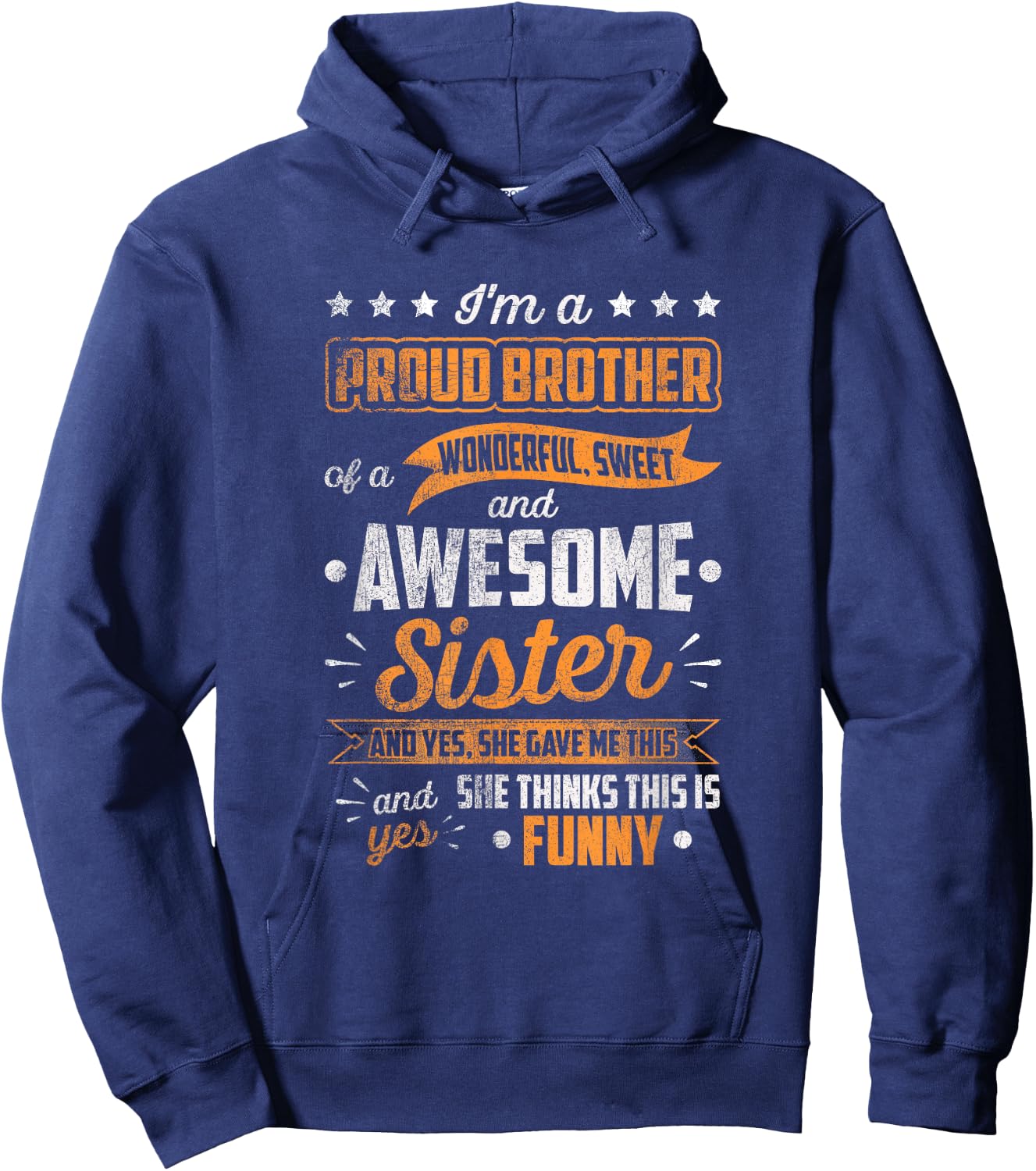 I'm A Proud Brother Of A Wonderful Sister Funny Sibling Hoodie - Hoodie | Navy