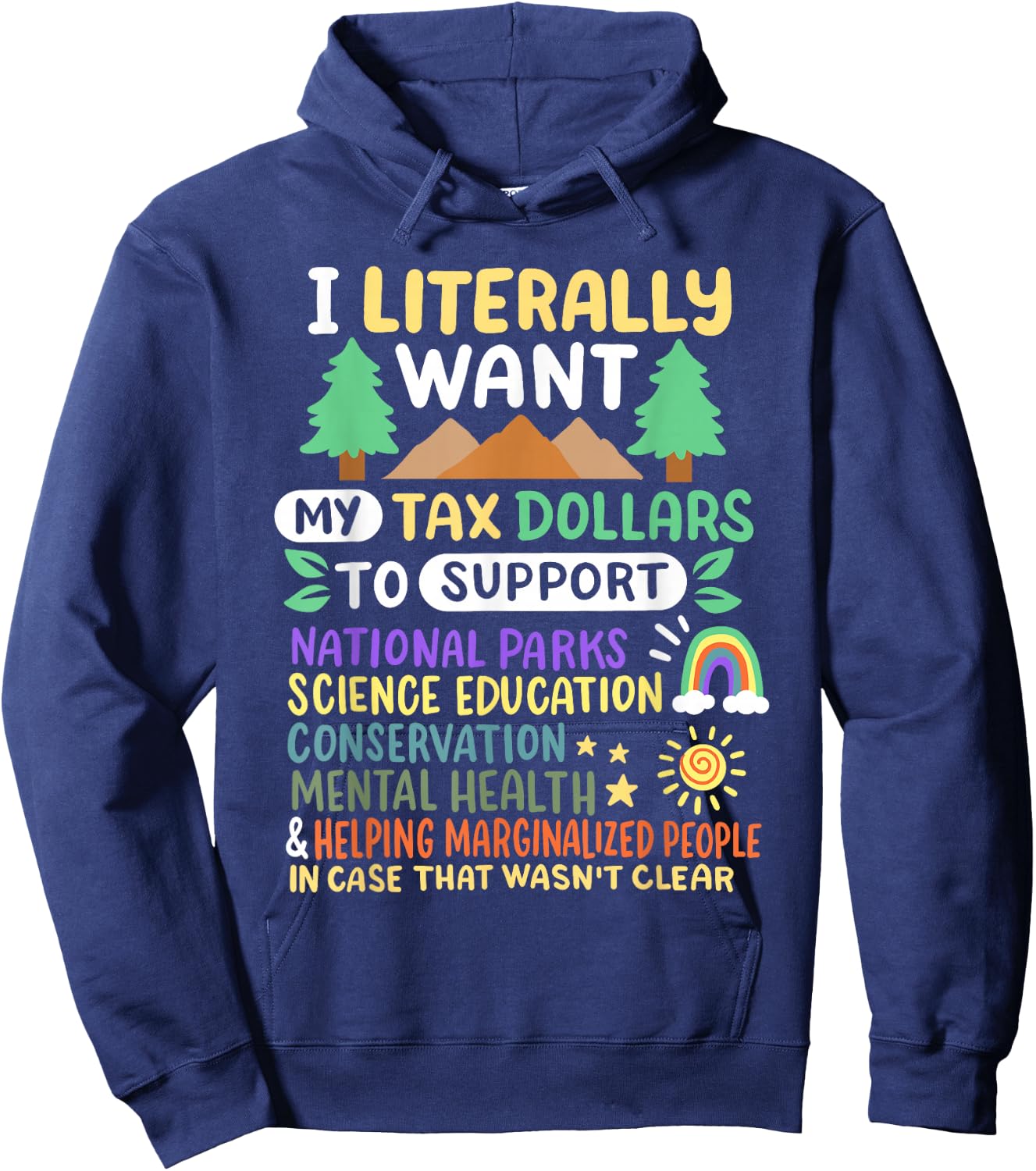 I Literally Want My Tax Dollars to Support National Parks US Hoodie - Hoodie | Navy