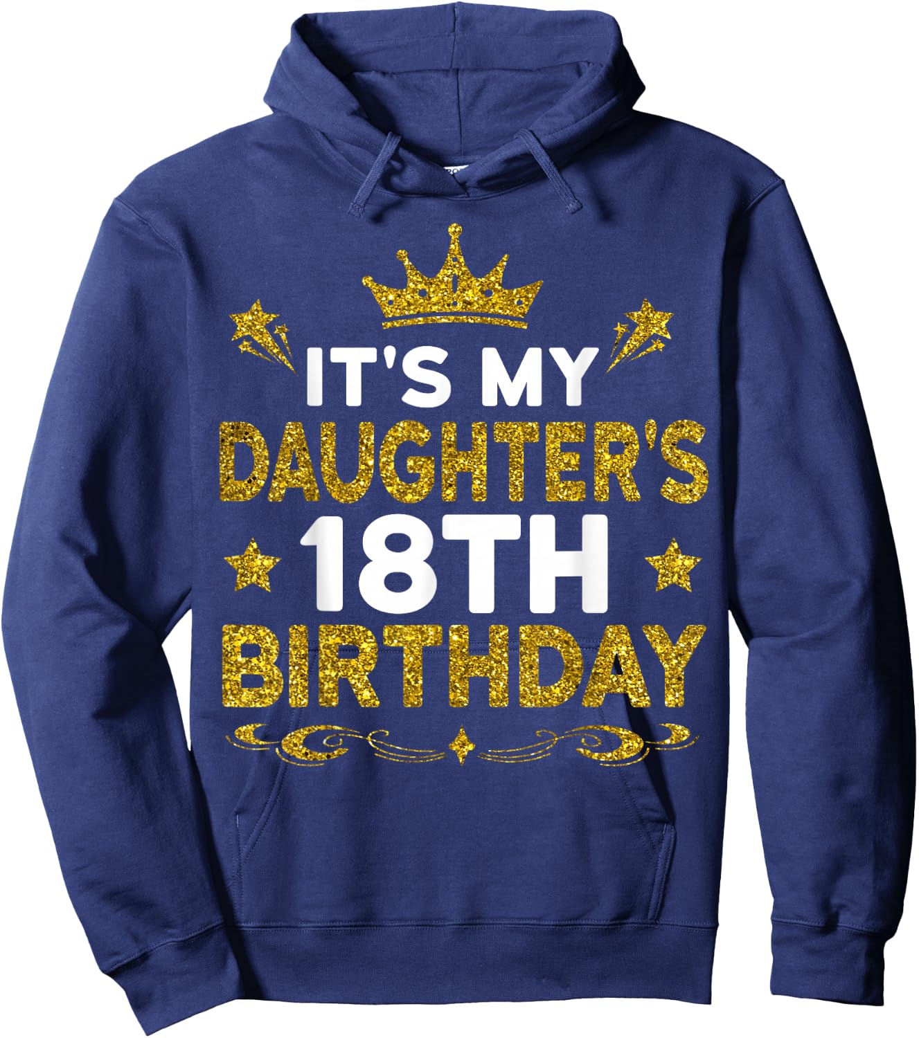 It's My Daughter's 18th Birthday Happy Birthday 18 Years Old Hoodie - Hoodie | Navy
