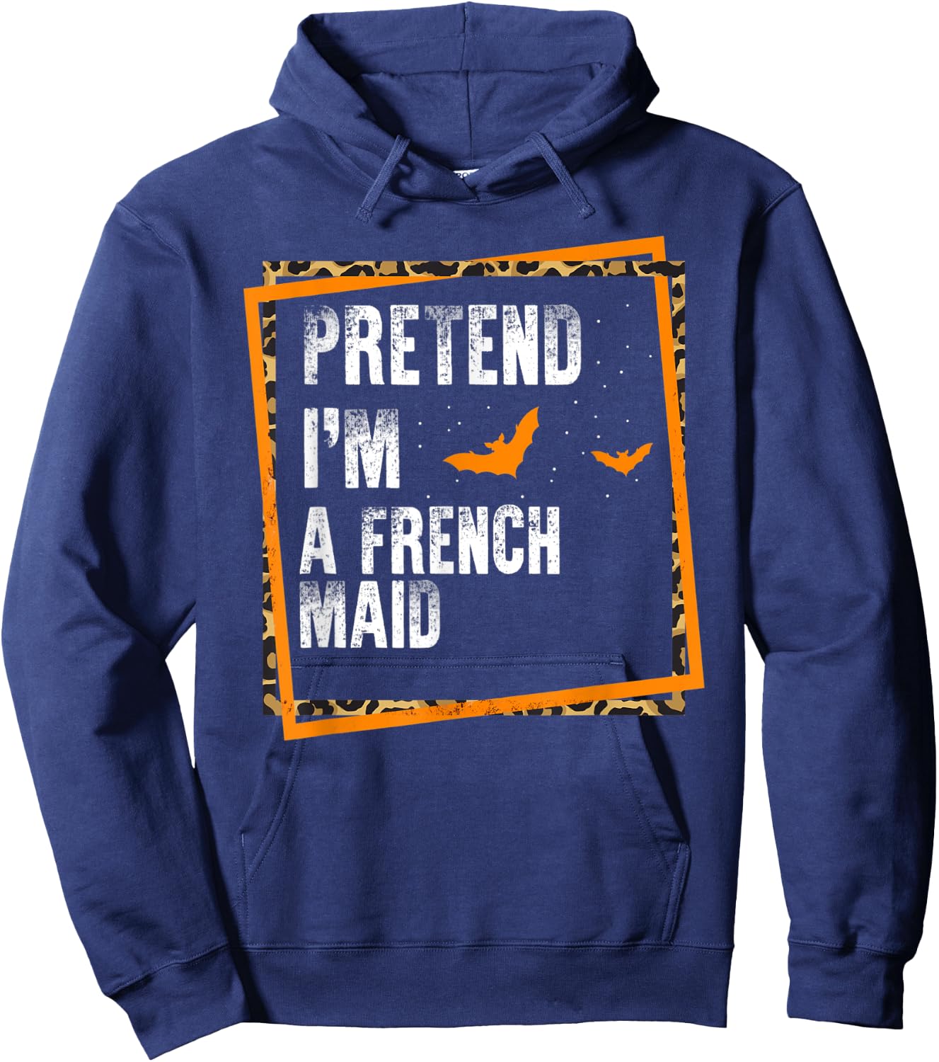 Pretend I'm A French Maid Easy Lazy Halloween Costume Party Hoodie - Hoodie | Navy
