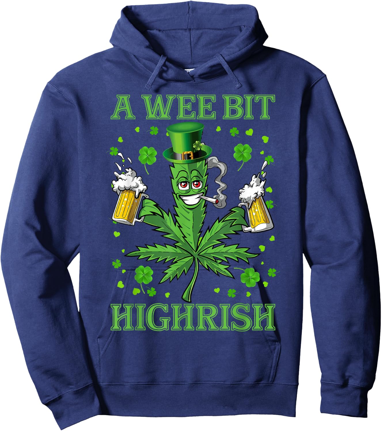 A Wee Bit Highrish Funny 420 Weed Marijuana St Patricks Day Hoodie - Hoodie | Navy