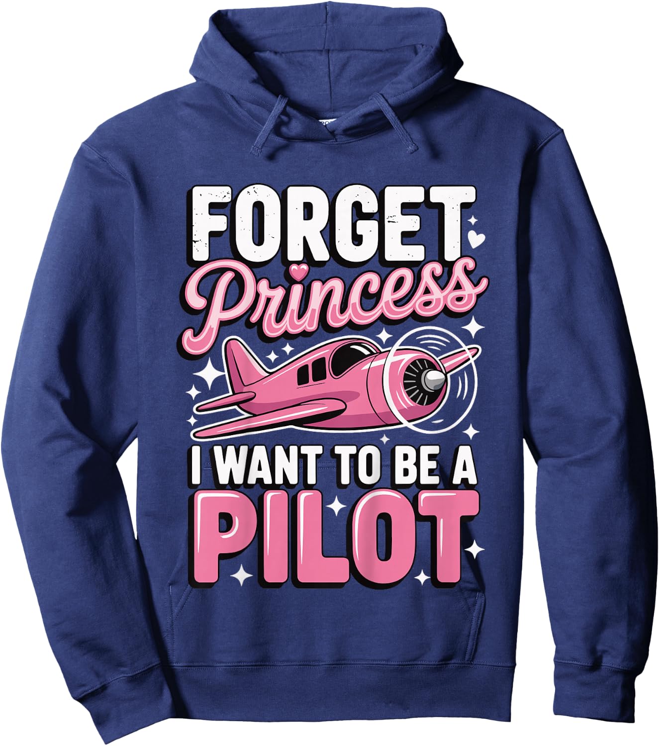 Forget Princess I Want to Be A Pilot Hoodie - Hoodie | Navy