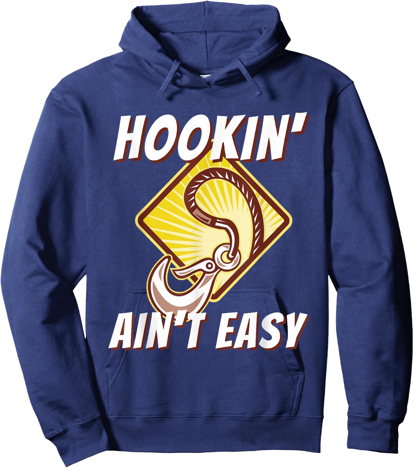 Hookin' Ain't Easy - Funny Tow Truck Driver & Tow Operator Hoodie - Hoodie | Navy