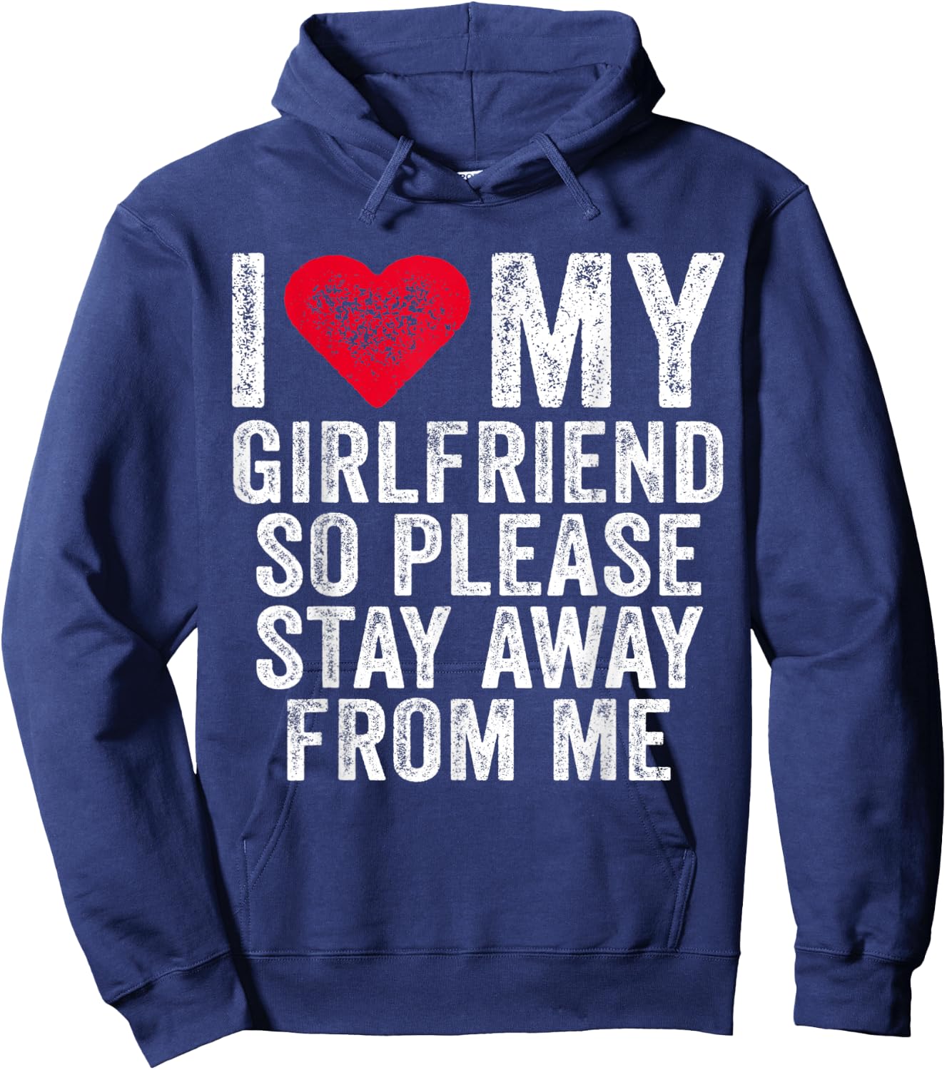 I Love My Girlfriend Red Heart So Please Stay Away From Me Hoodie - Hoodie | Navy