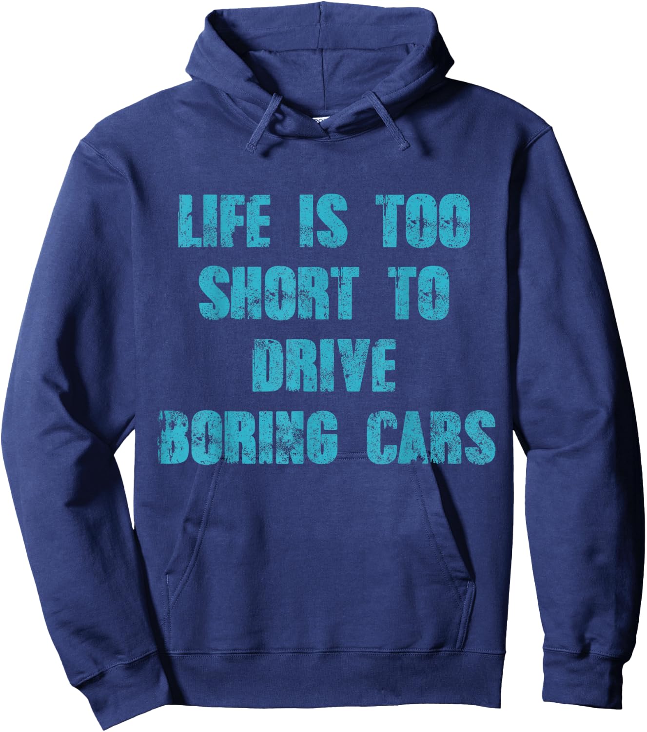 Life Is Too Short To Drive Boring Cars Gift car t shirts Hoodie - Hoodie | Navy