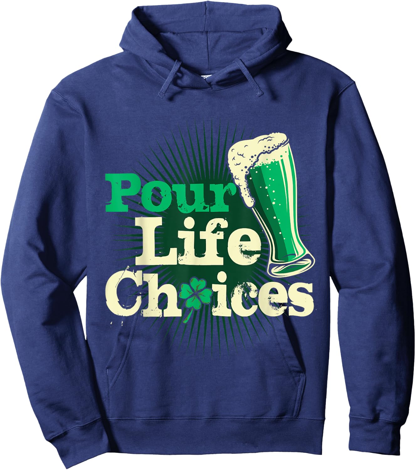 Pour Life Choices St Patrick's Day Shirt Funny Beer Drinking Hoodie - Hoodie | Navy