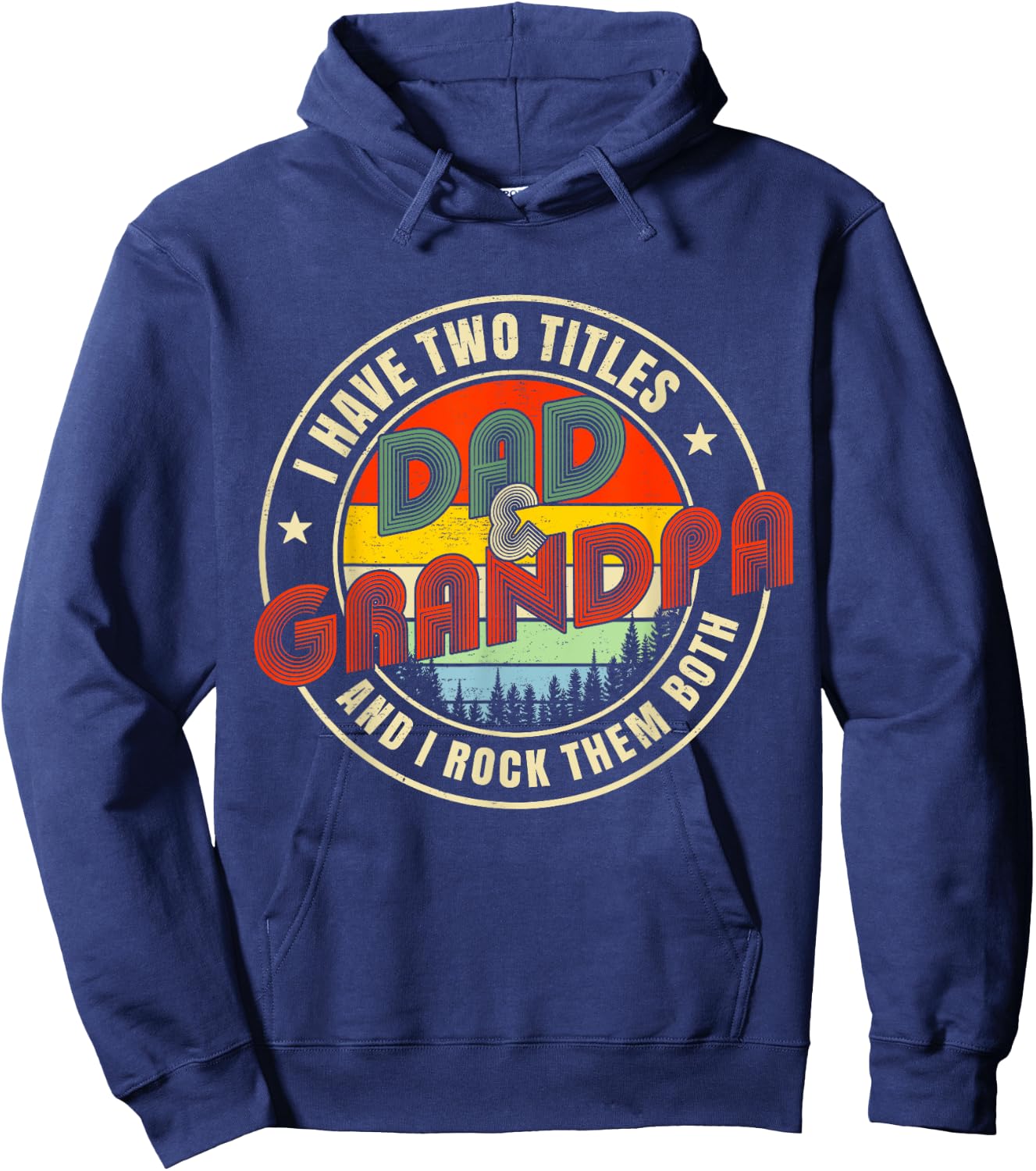 I Have Two Titles Dad and Grandpa Funny Grandpa Fathers Day Hoodie - Hoodie | Navy