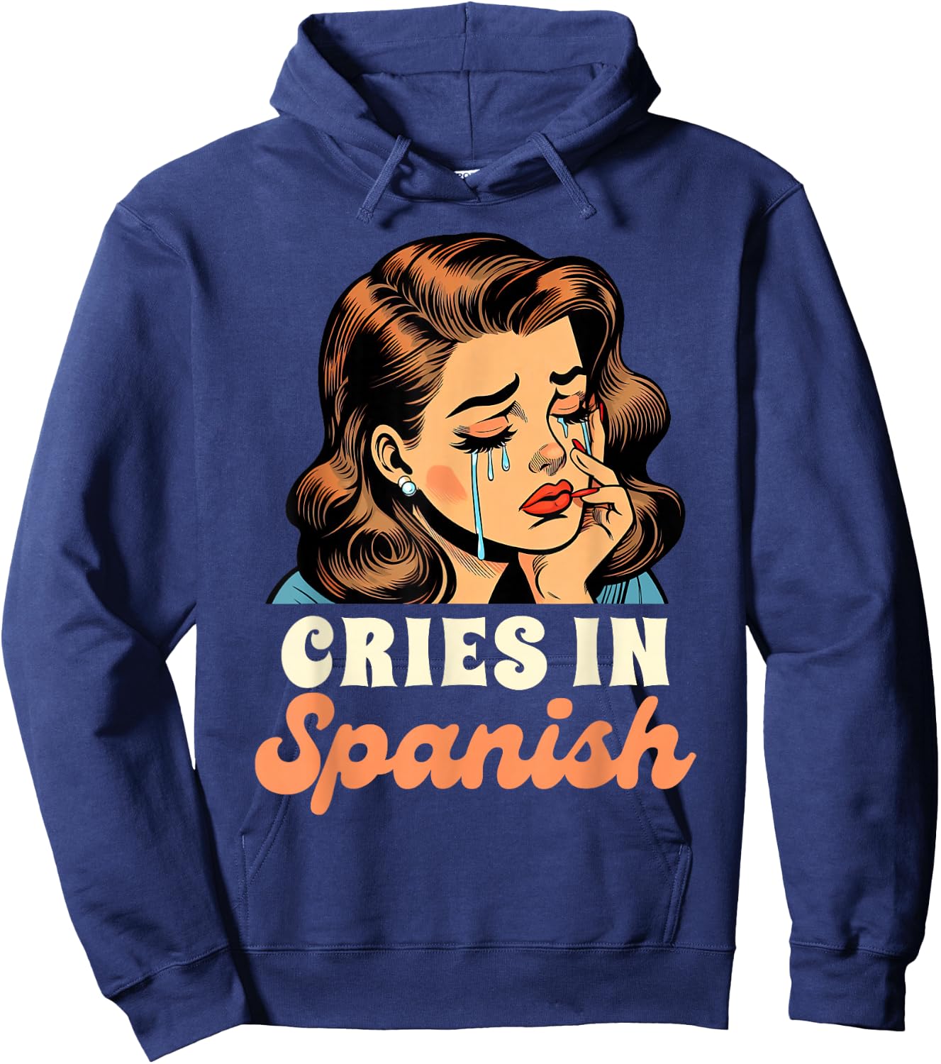 Spanish Chingona Latina Power Bestie Cries In Spanish Hoodie - Hoodie | Navy