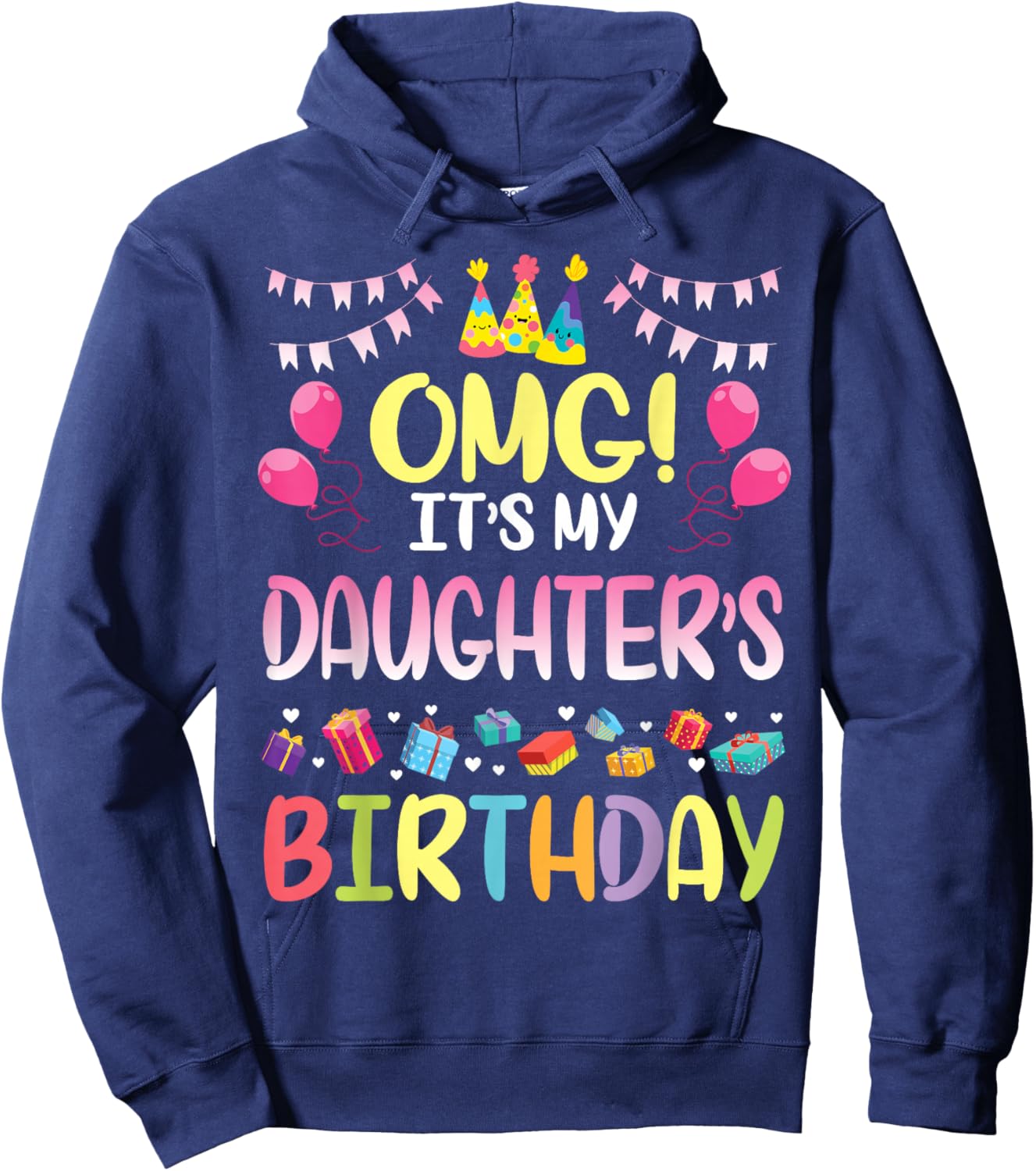 OMG It's My Daughter's Birthday Happy to Me You Daddy Mommy Small Hoodie - Hoodie | Navy