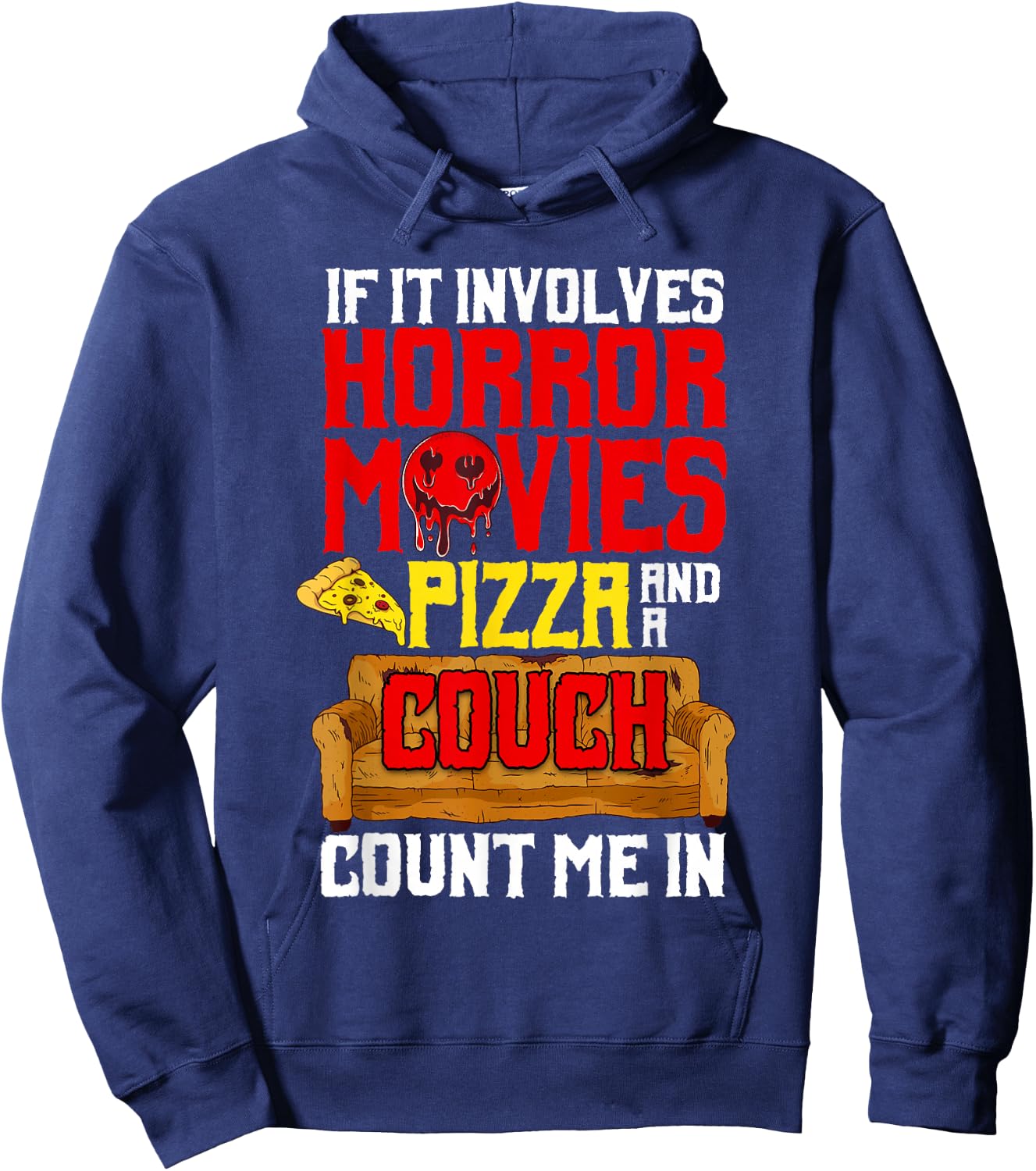 If It Involves Horror Movies Pizza And A Couch Count Me In Hoodie - Hoodie | Navy