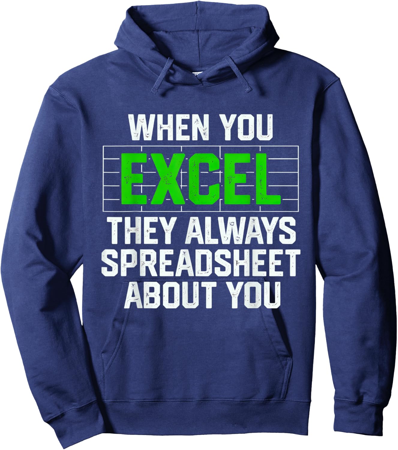 When You Excel They Always Spreadsheet About You Accounting Hoodie - Hoodie | Navy